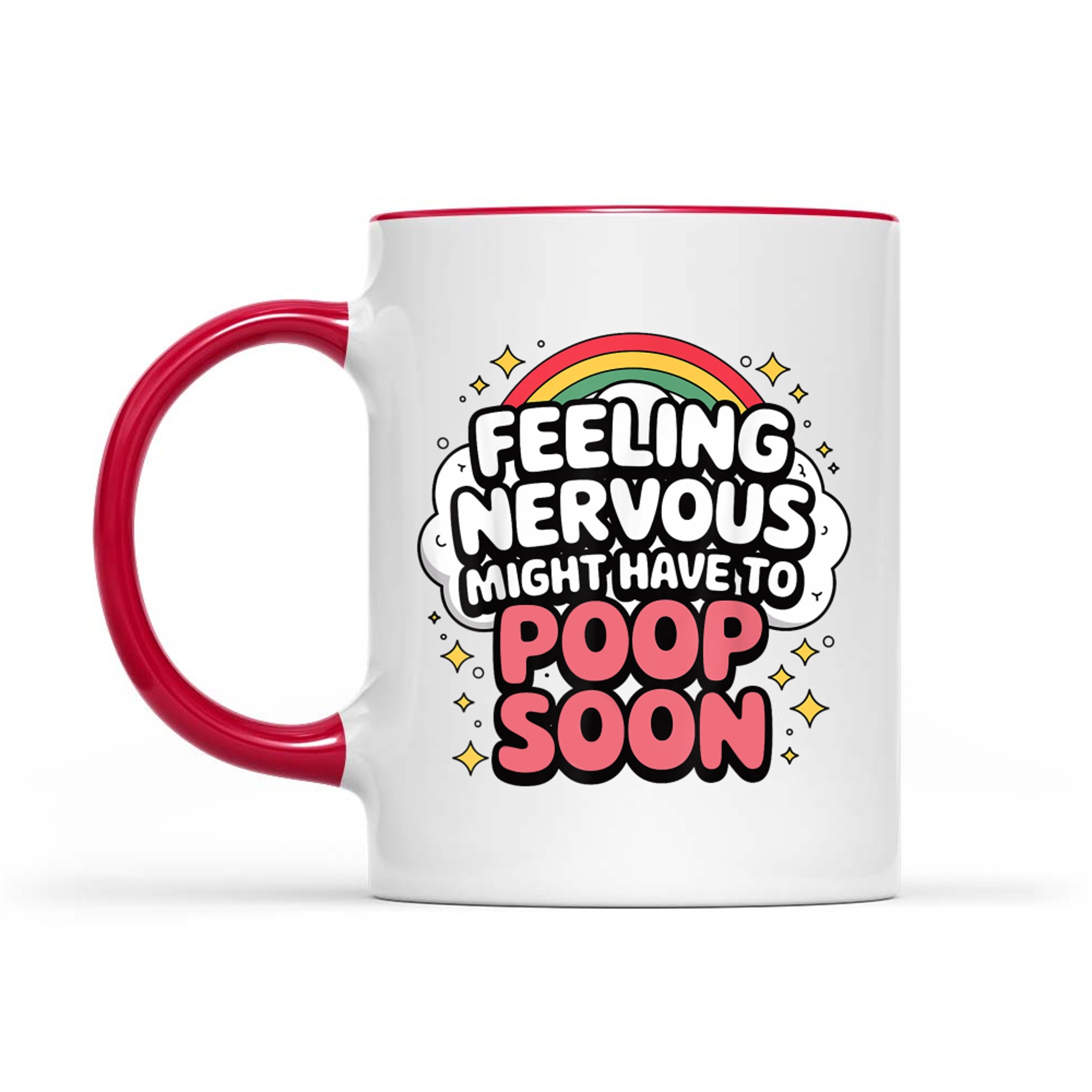 Feeling Nervous Might Have To Poop Soon Funny Saying Mug
