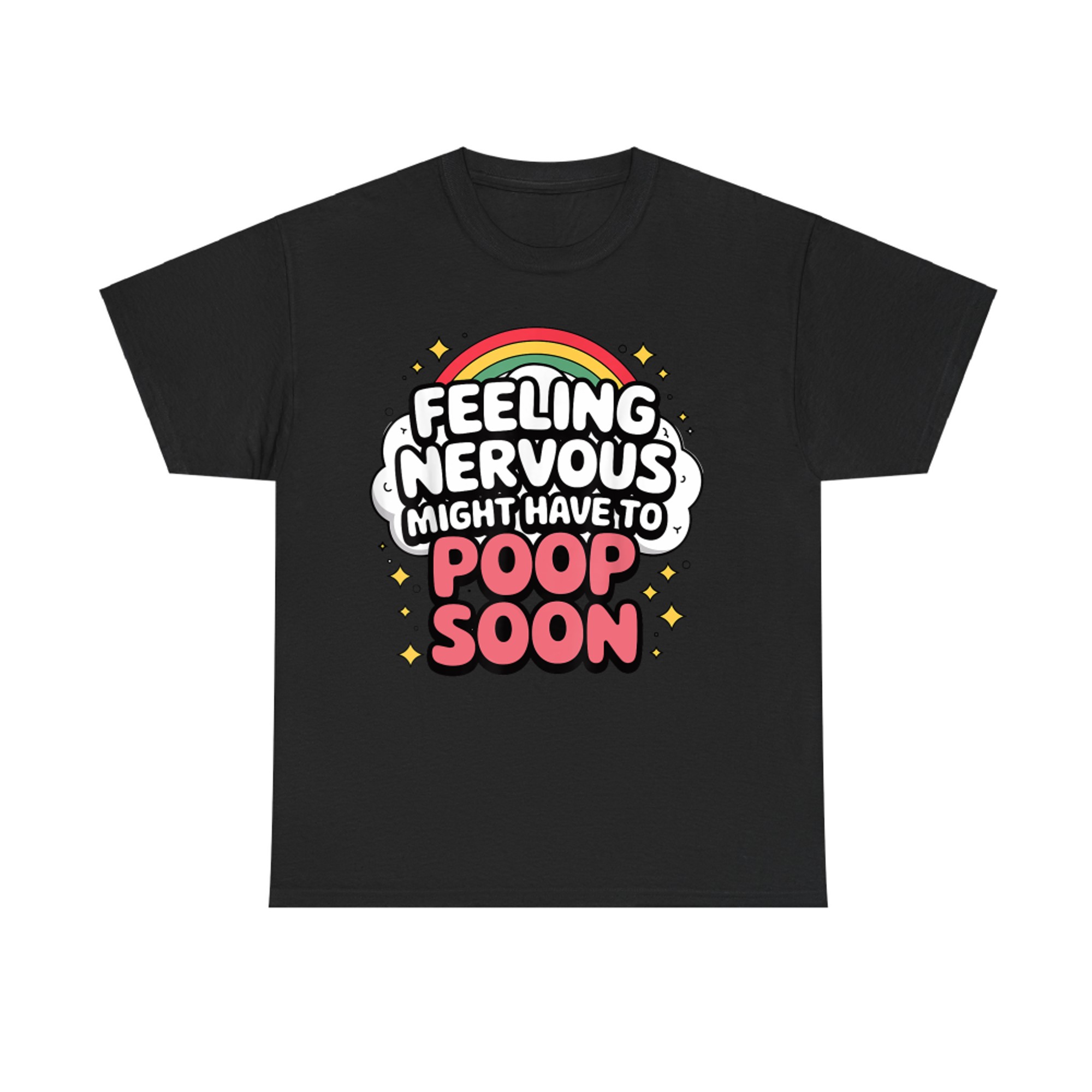 Feeling Nervous Might Have To Poop Soon Funny Saying T-Shirt