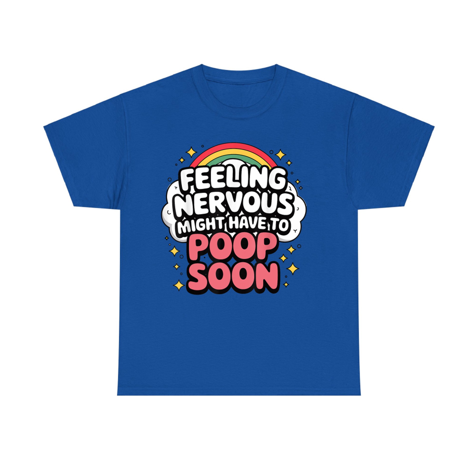 Feeling Nervous Might Have To Poop Soon Funny Saying T-Shirt