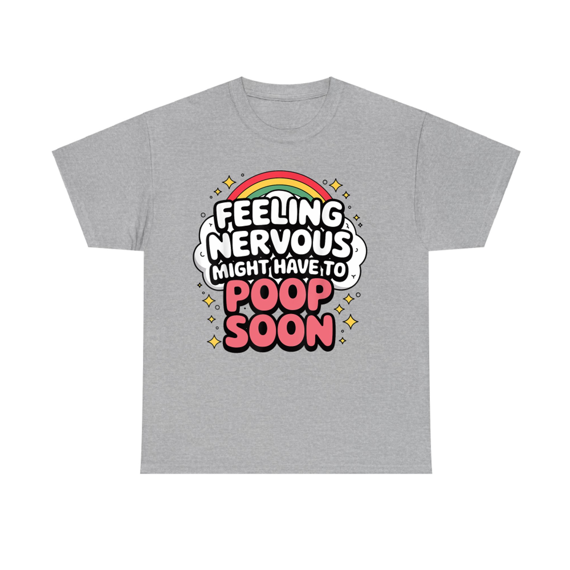 Feeling Nervous Might Have To Poop Soon Funny Saying T-Shirt