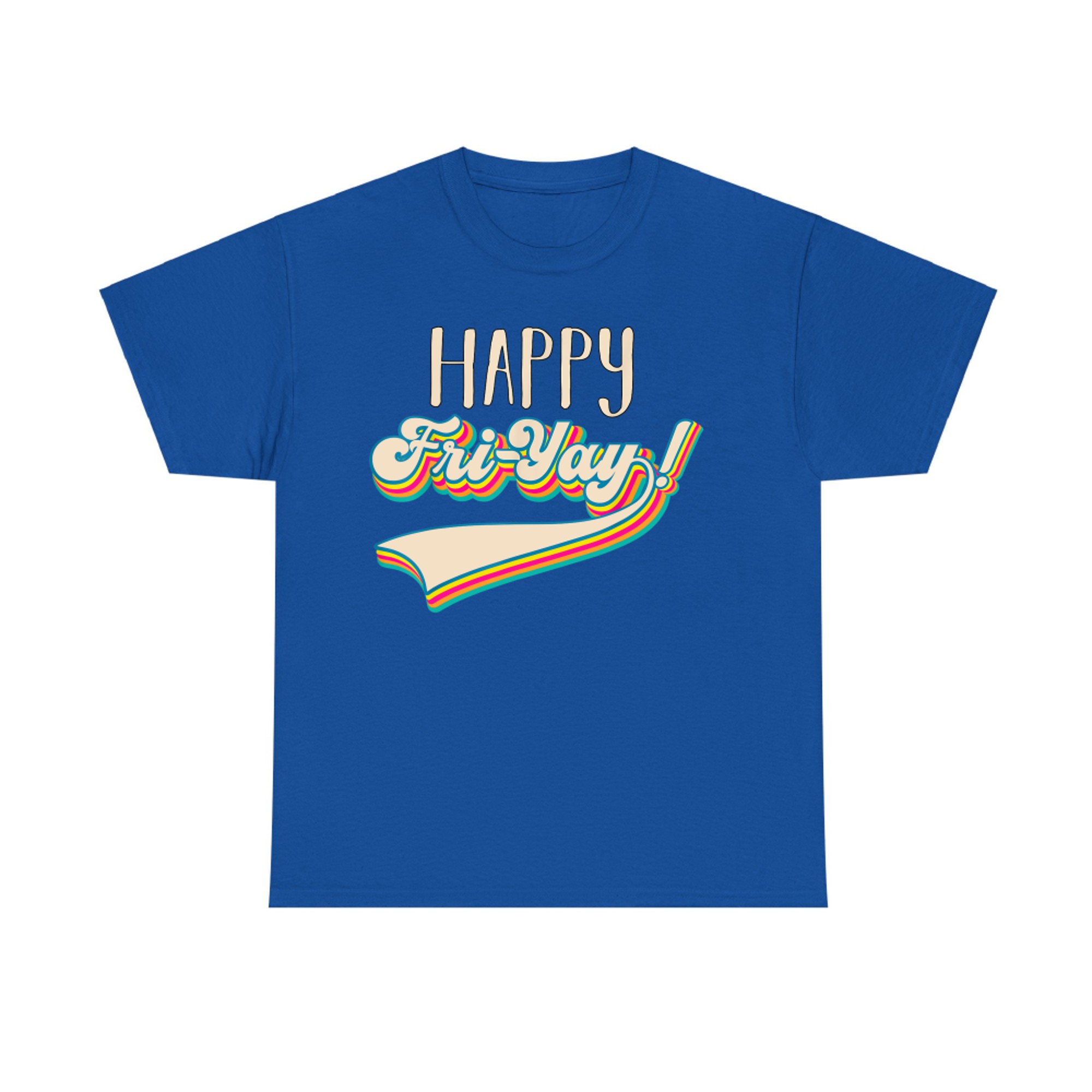 Fri-Yay Happy Friday Lovers Fun Teacher Happy Weekend T-Shirt