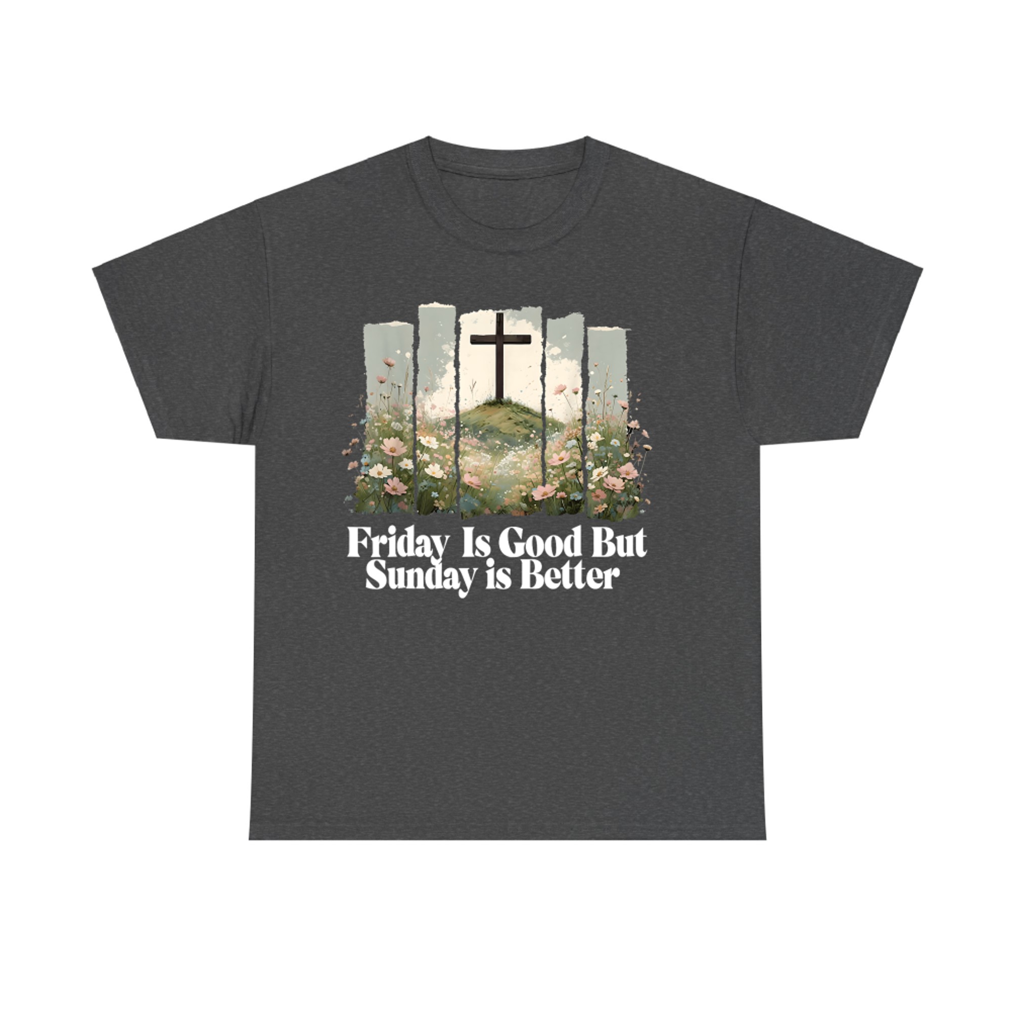 Friday Is Good But Sunday Is Better Easter Christian Jesus T-Shirt