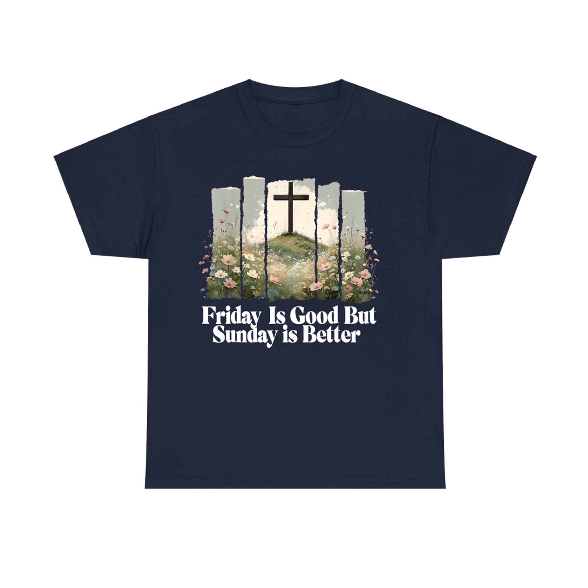 Friday Is Good But Sunday Is Better Easter Christian Jesus T-Shirt