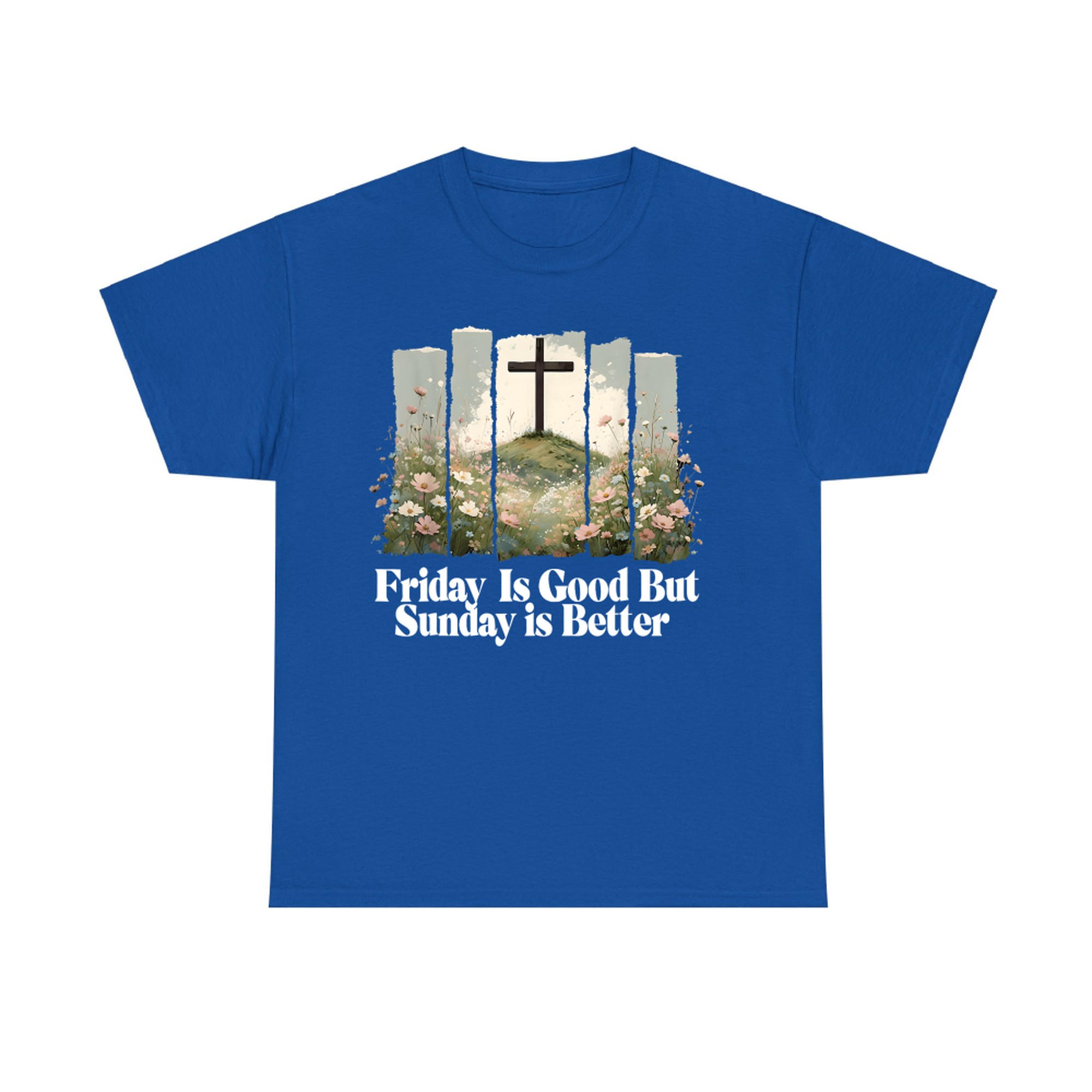 Friday Is Good But Sunday Is Better Easter Christian Jesus T-Shirt