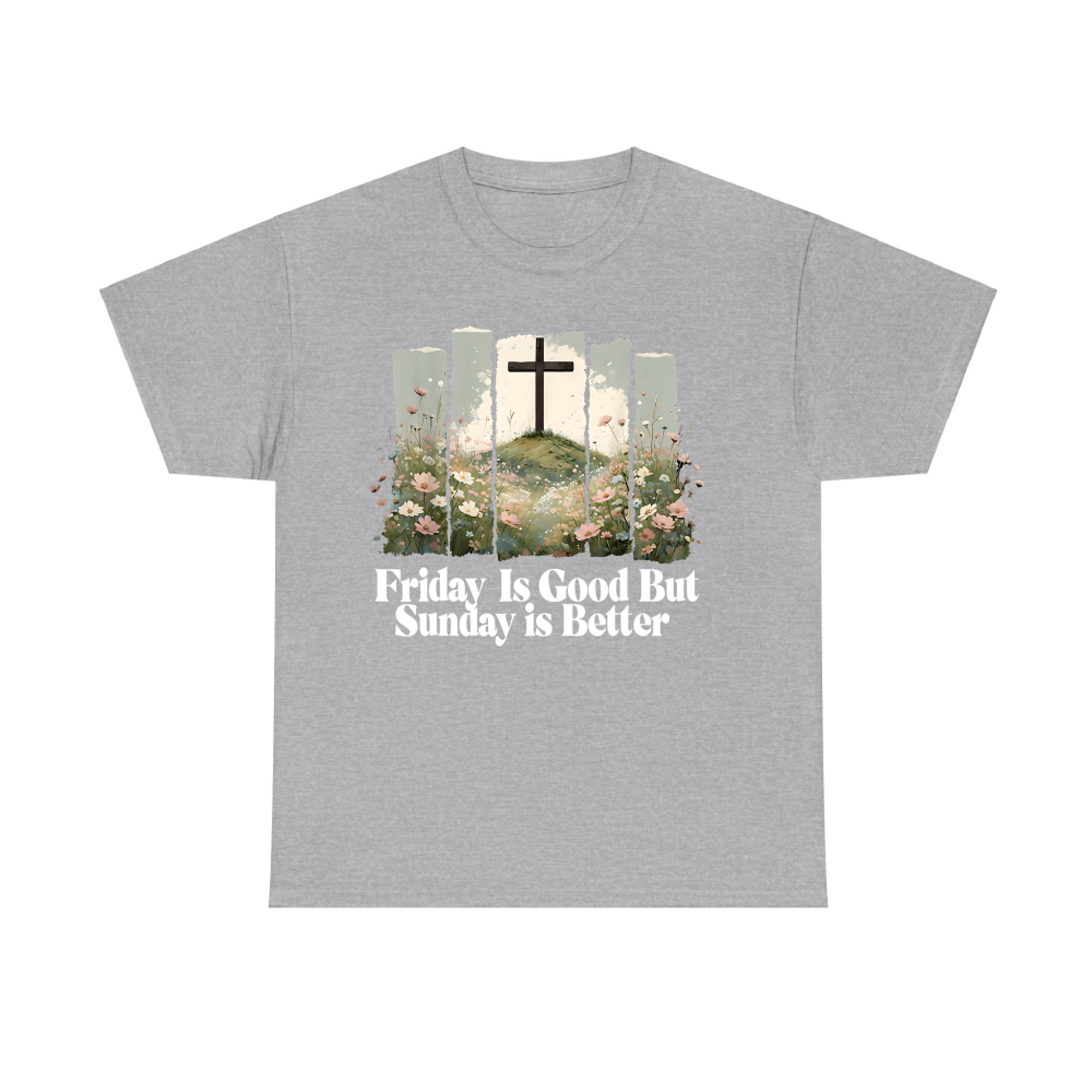 Friday Is Good But Sunday Is Better Easter Christian Jesus T-Shirt