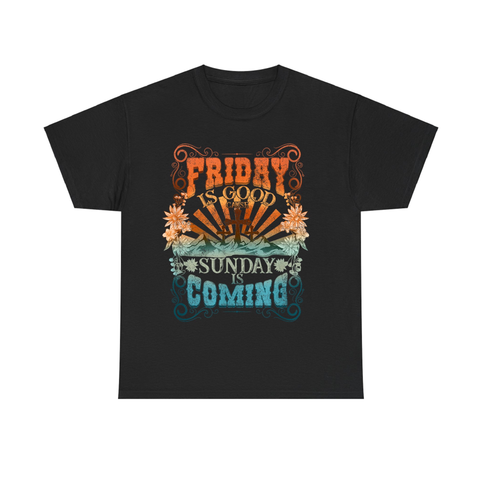 Friday Is Good Cause Sunday Is Coming Jesus Christian Easter T-Shirt