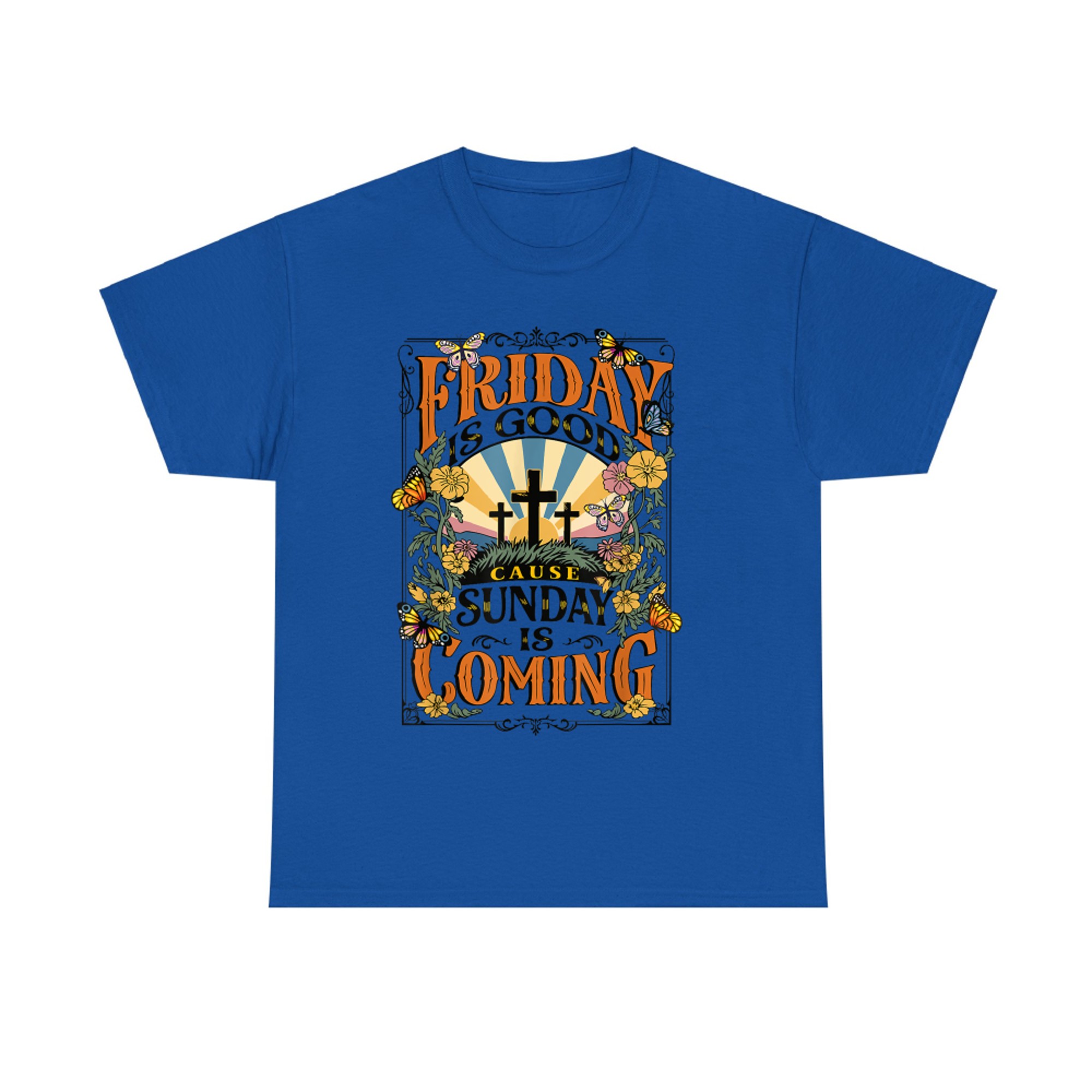 Friday Is Good Cause Sunday Jesus Is Coming Christian Easter T-Shirt