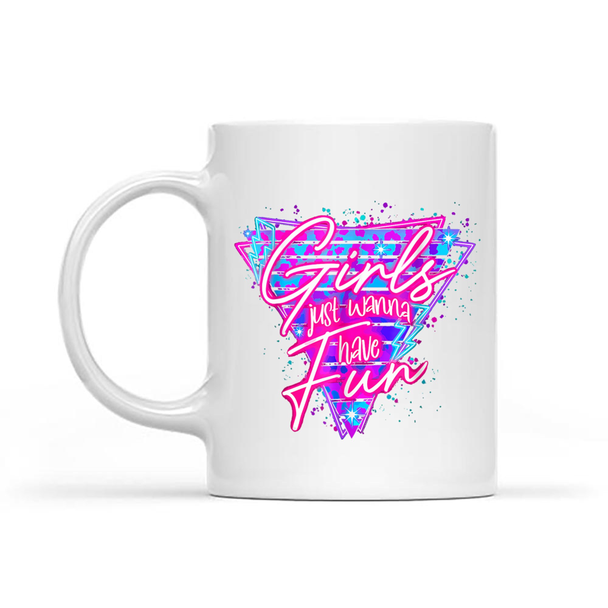 Funny 80's Girls Just Wanna Have Fun Nostalgia 1980s Mug