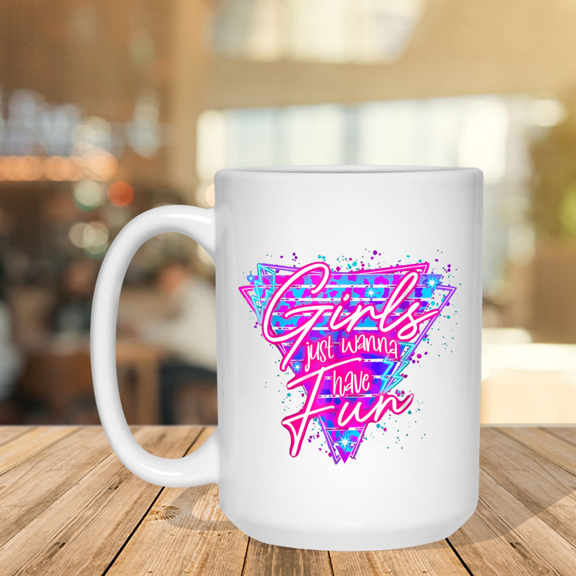 Funny 80's Girls Just Wanna Have Fun Nostalgia 1980s Mug