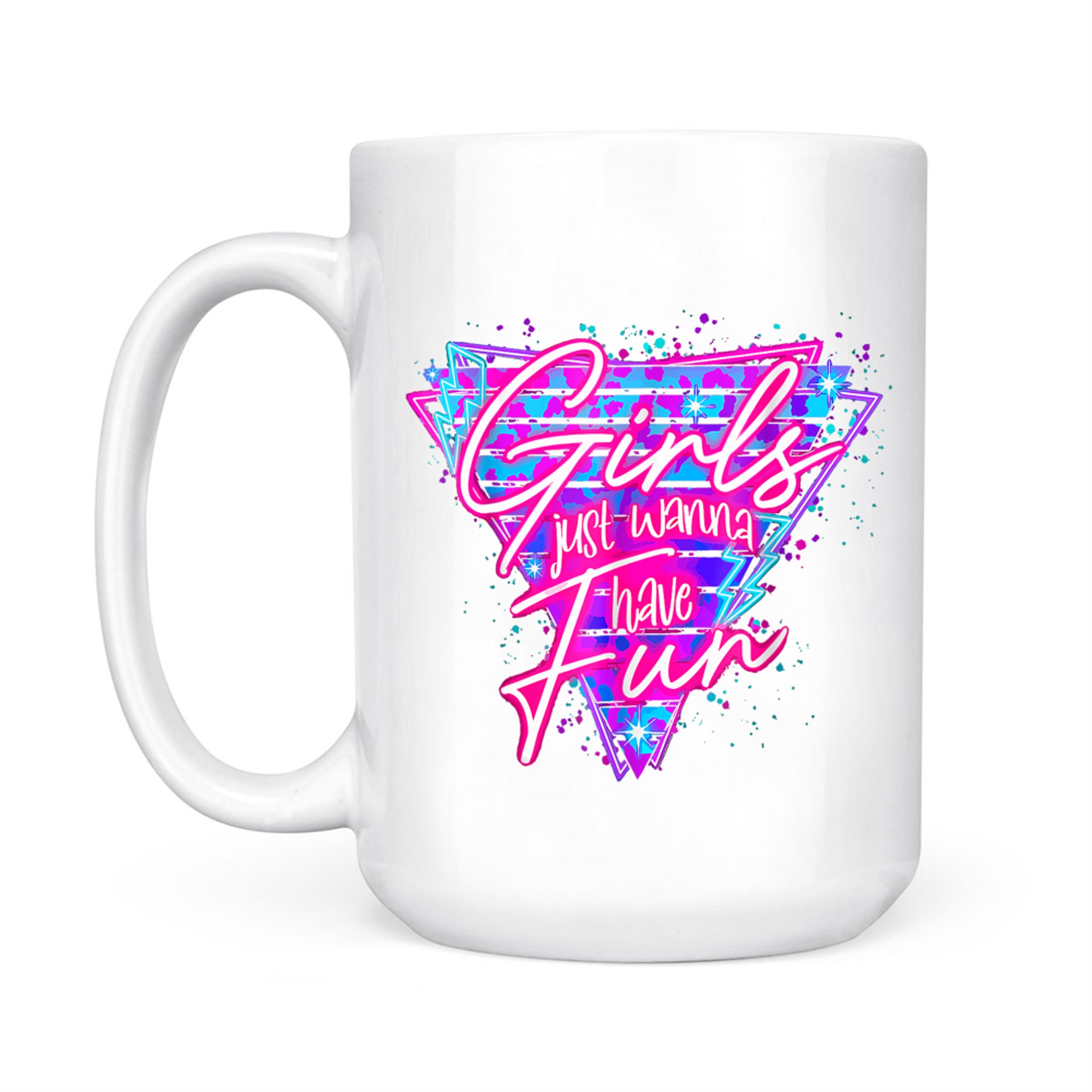 Funny 80's Girls Just Wanna Have Fun Nostalgia 1980s Mug