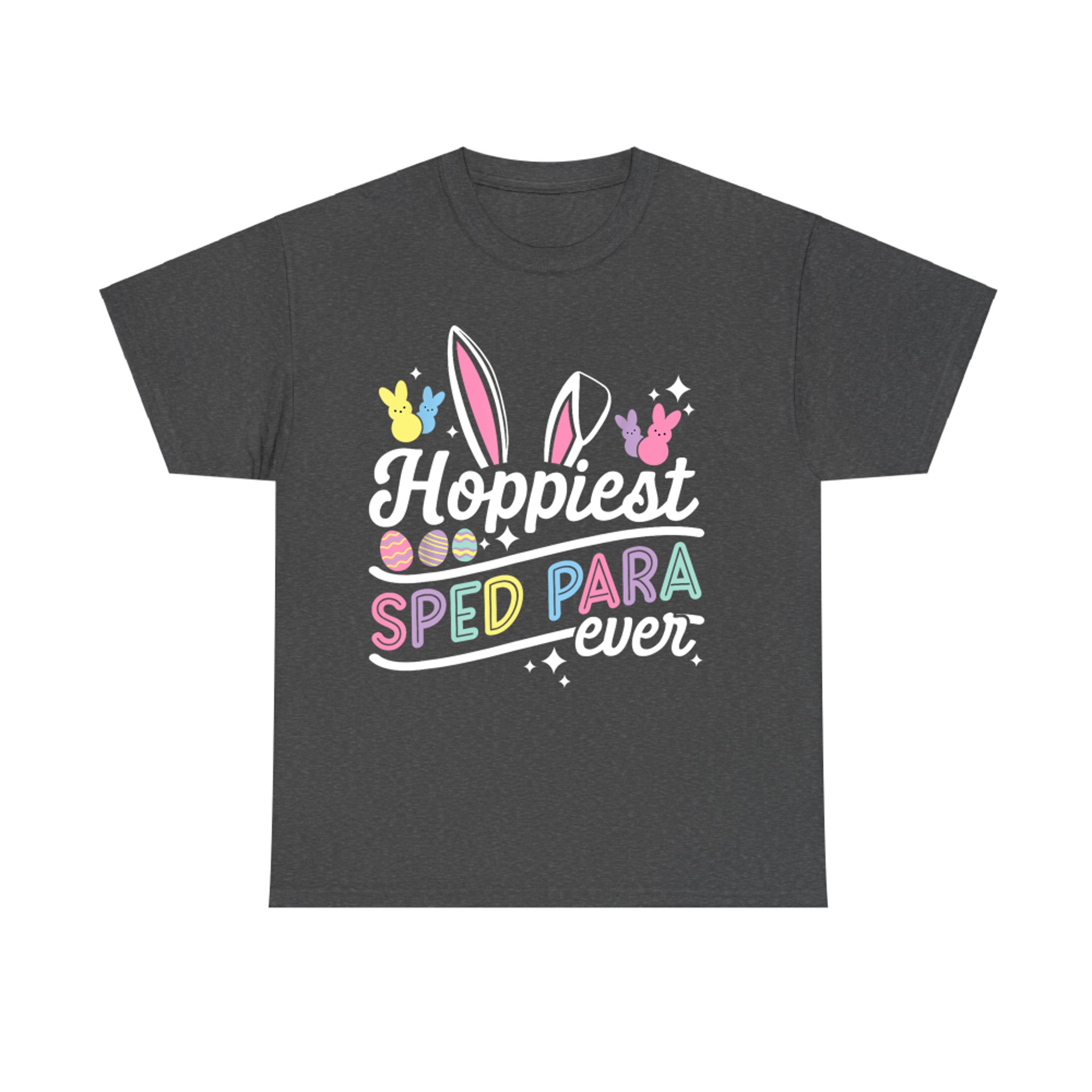 Funny Hoppiest Sped Para Ever Bunny Rabbit Easter T-Shirt