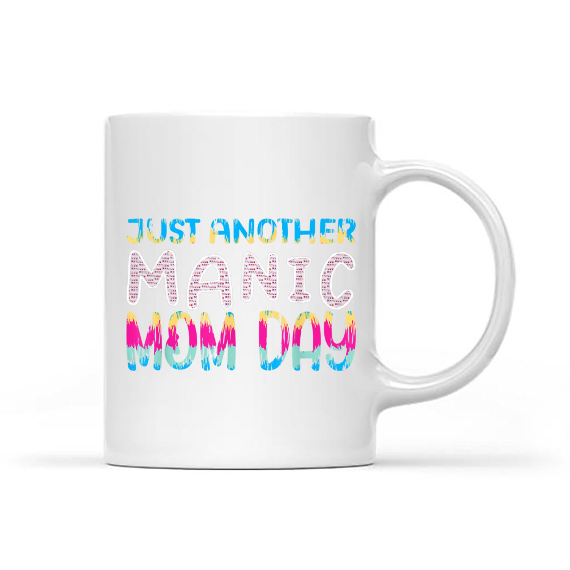 Funny Manic Mom Day Just Another Mom Life Mug