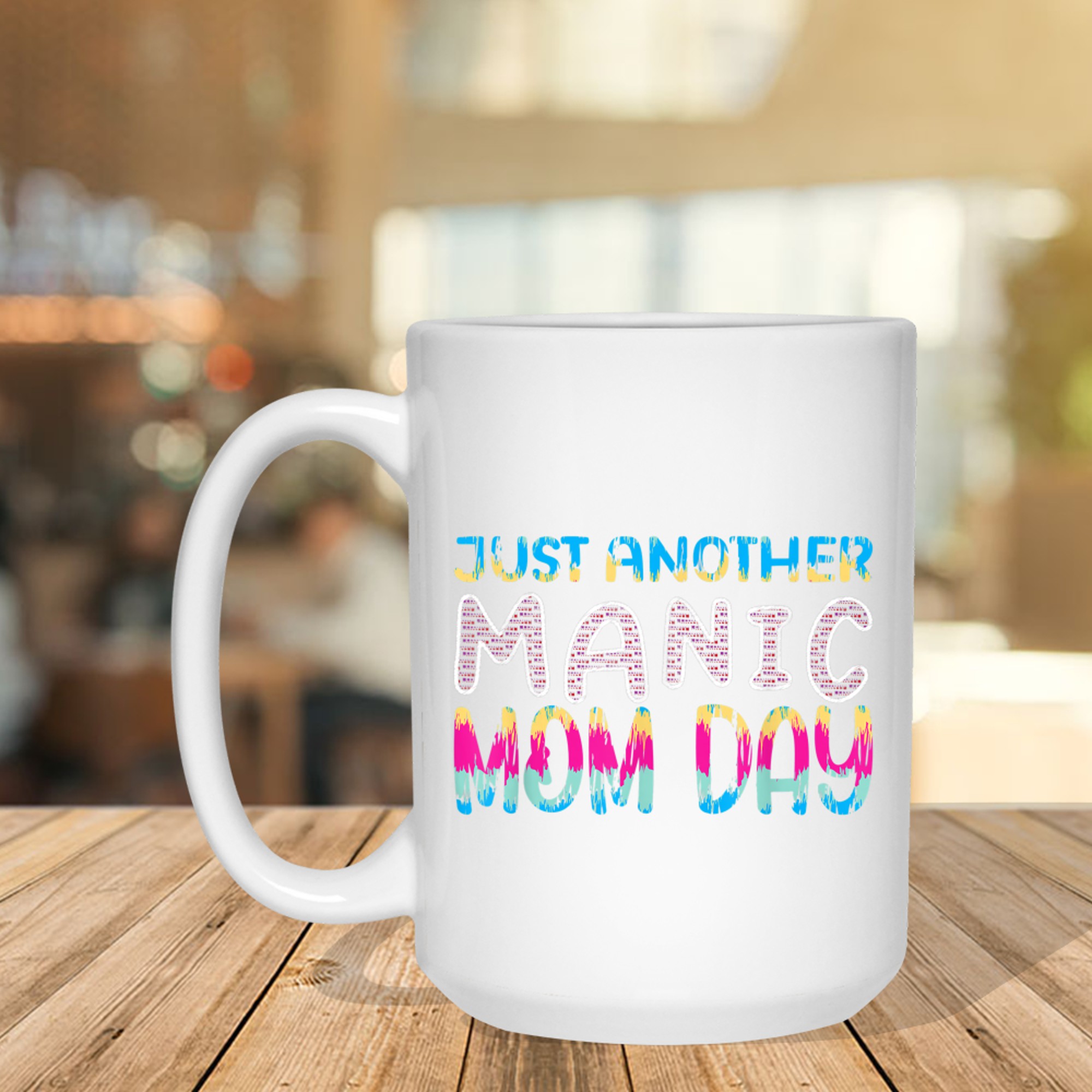 Funny Manic Mom Day Just Another Mom Life Mug
