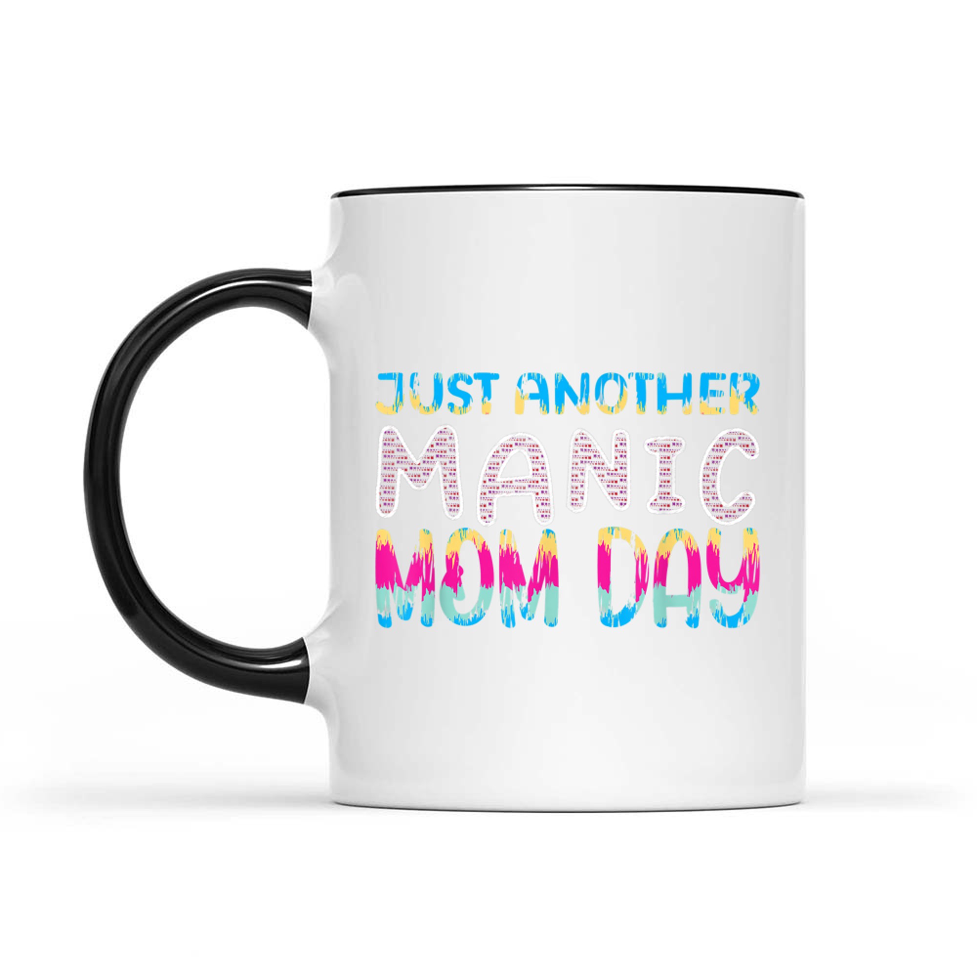 Funny Manic Mom Day Just Another Mom Life Mug