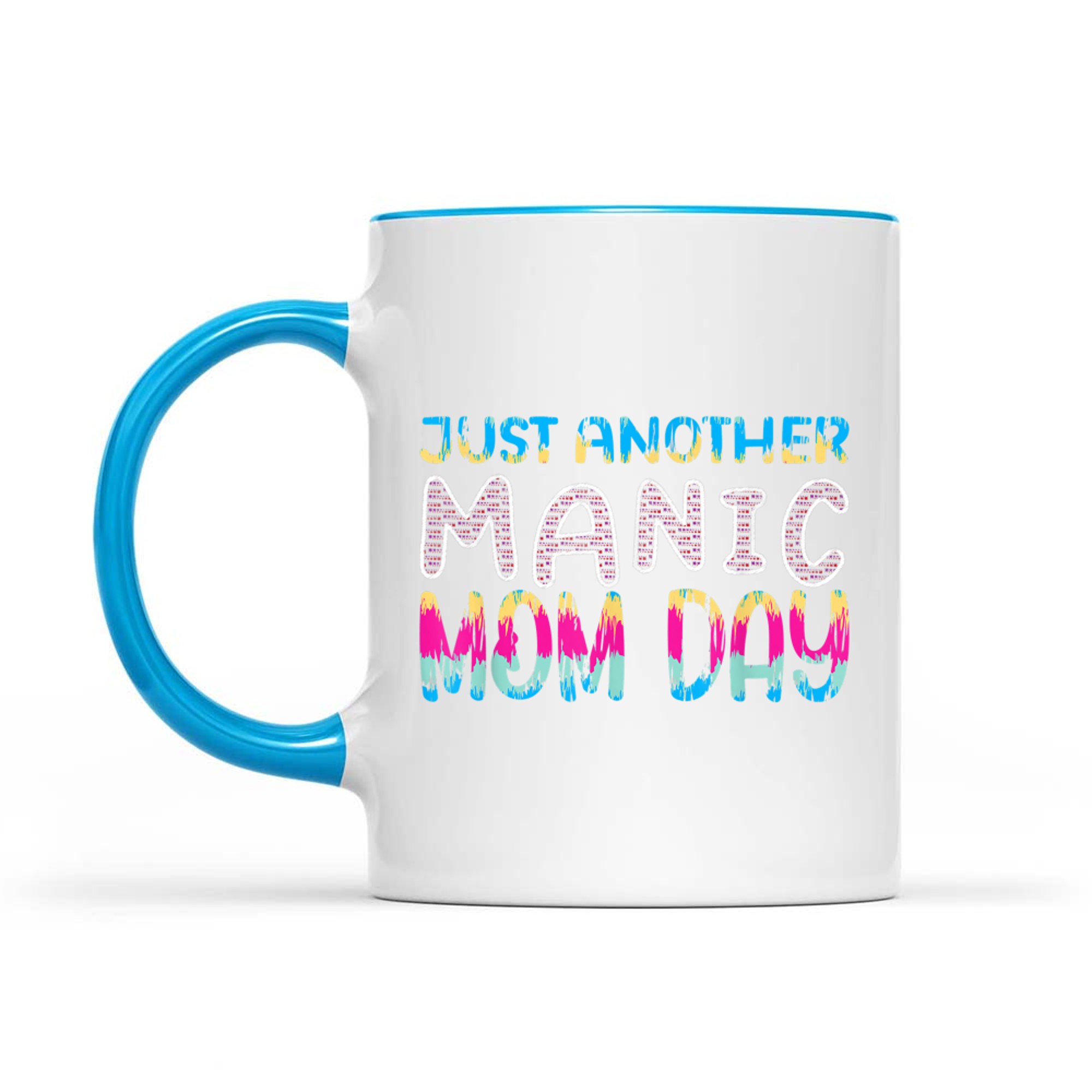 Funny Manic Mom Day Just Another Mom Life Mug