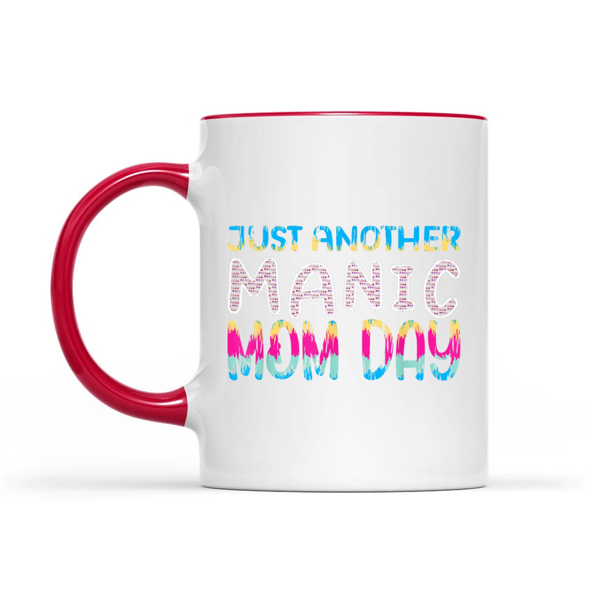 Funny Manic Mom Day Just Another Mom Life Mug