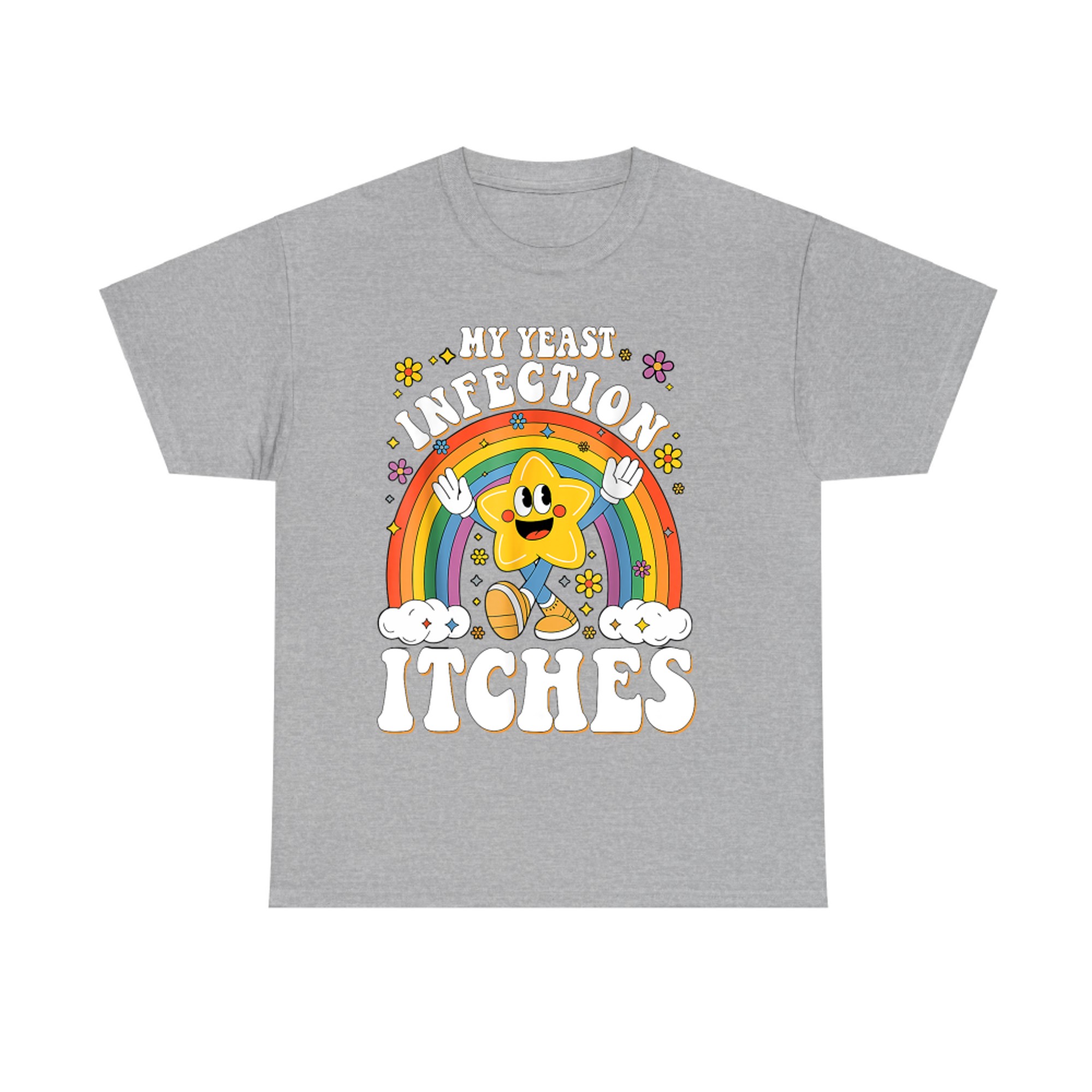 Funny Meme My Yeast Infection Itches Weird Humor Offensive T-Shirt