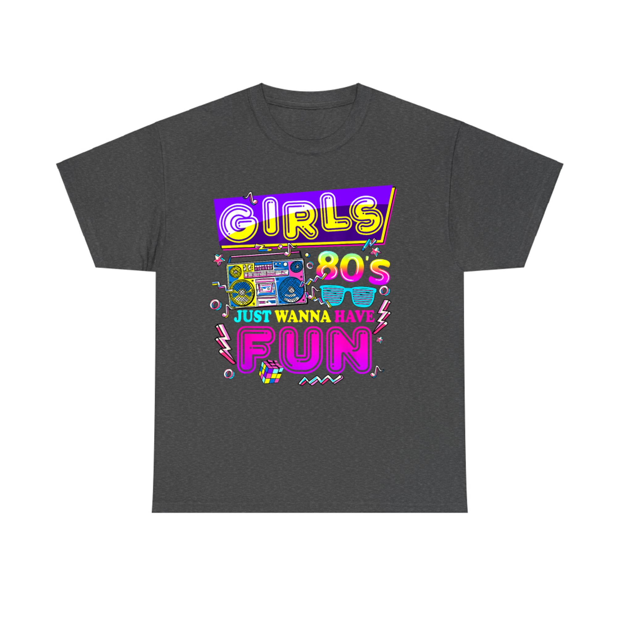 Girls 80's Just Wanna Have Fun 1980s Nostalgia 80s T-Shirt
