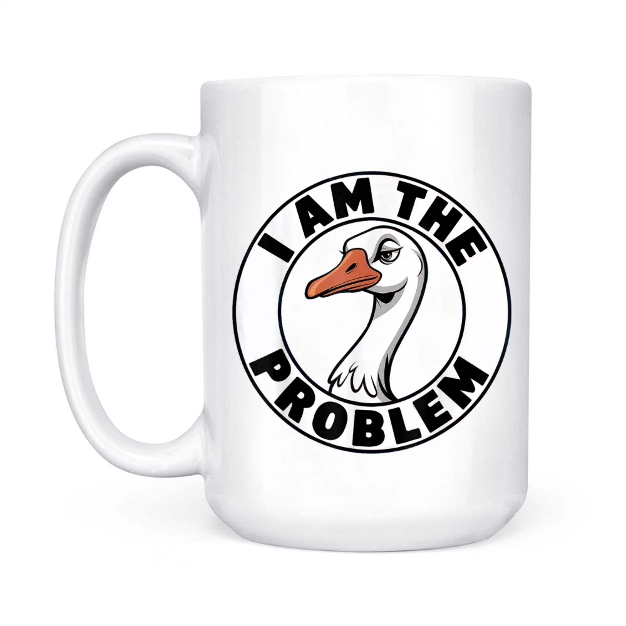 Goose Joke I am The Problem Funny Saying Silly Pun Humor Mug