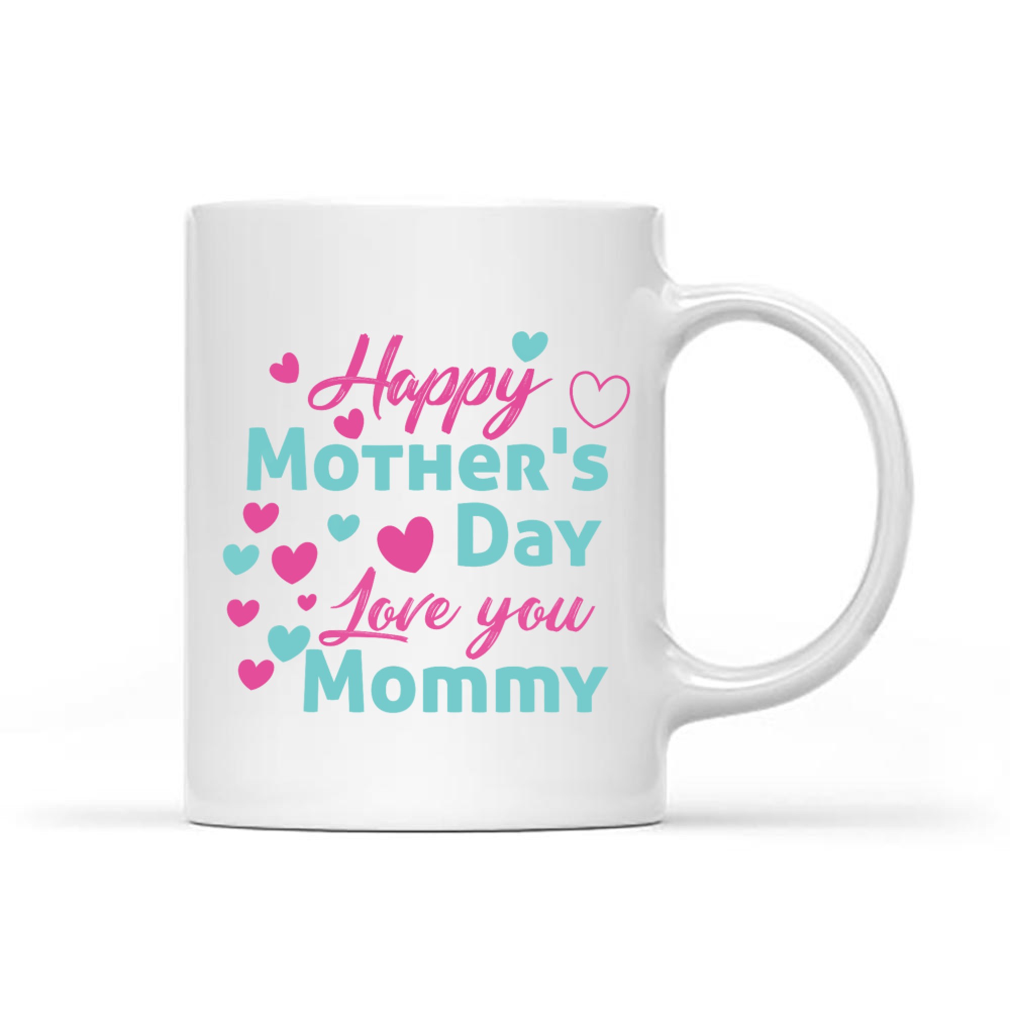 Happy Mother's Day Mommy Cute Love You Mom Mug