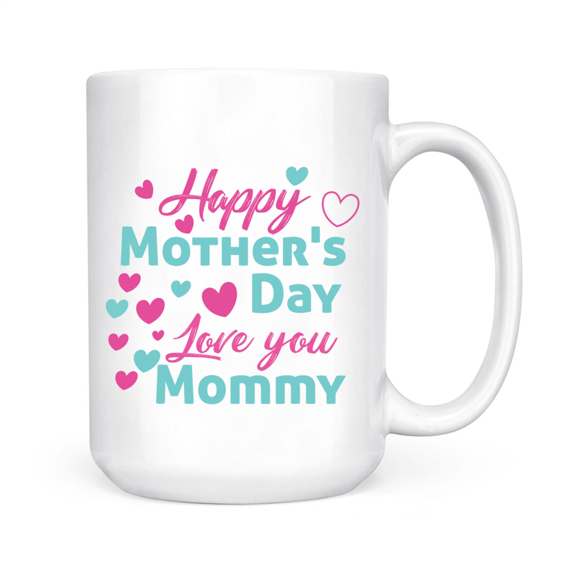 Happy Mother's Day Mommy Cute Love You Mom Mug