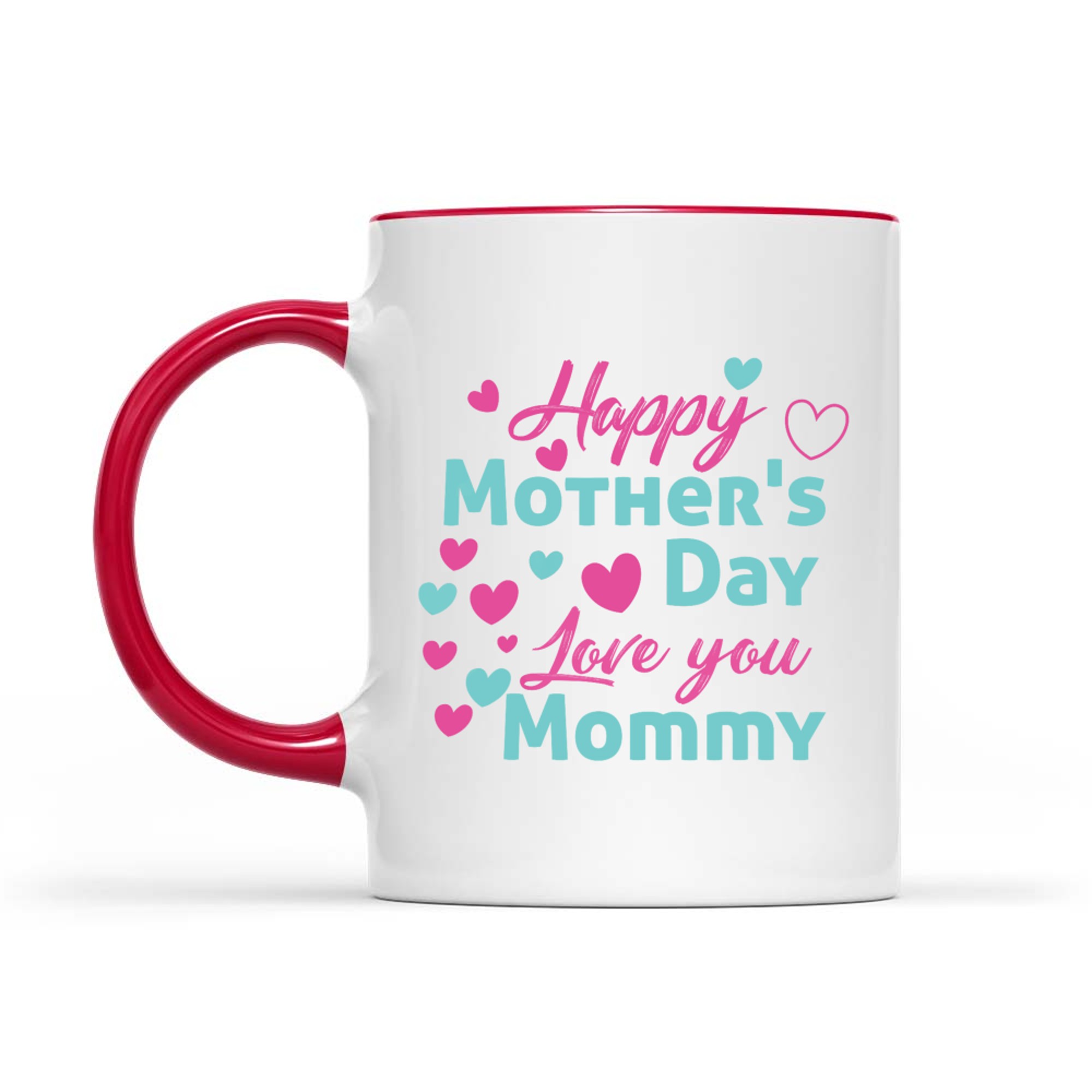Happy Mother's Day Mommy Cute Love You Mom Mug