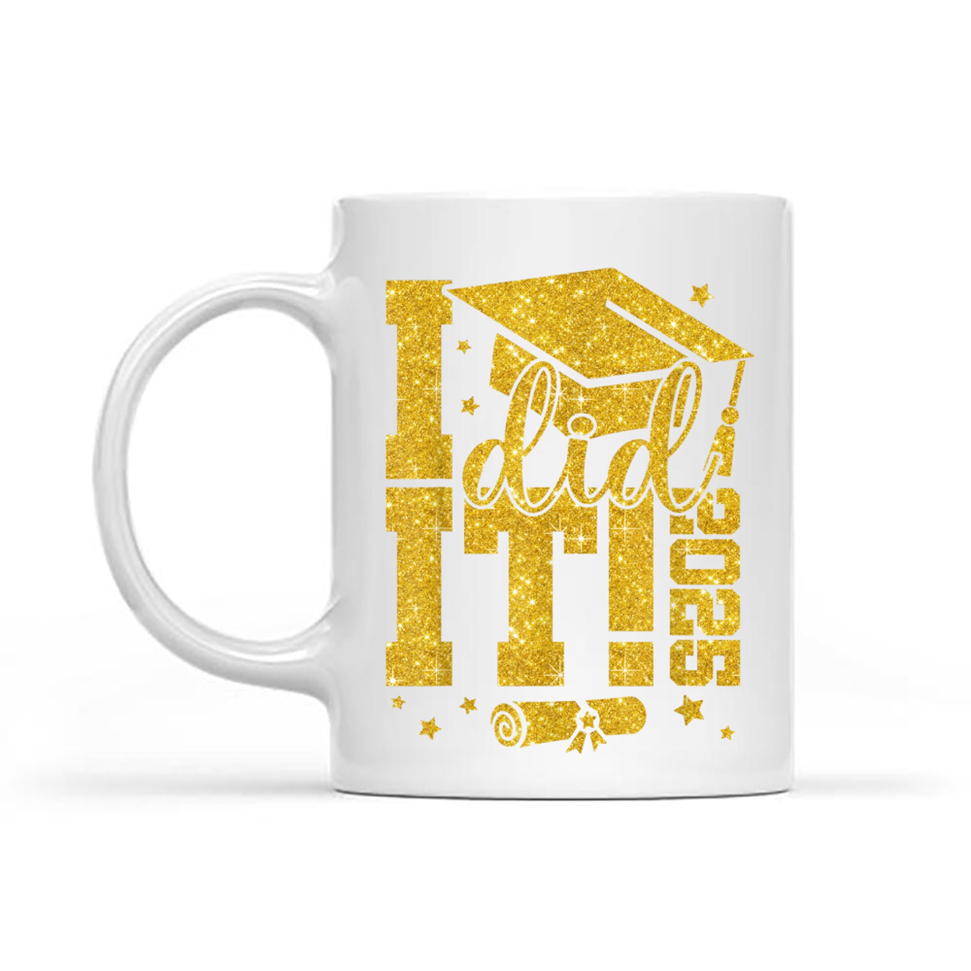 I Did It Graduation Graduate Class of Senior Mug