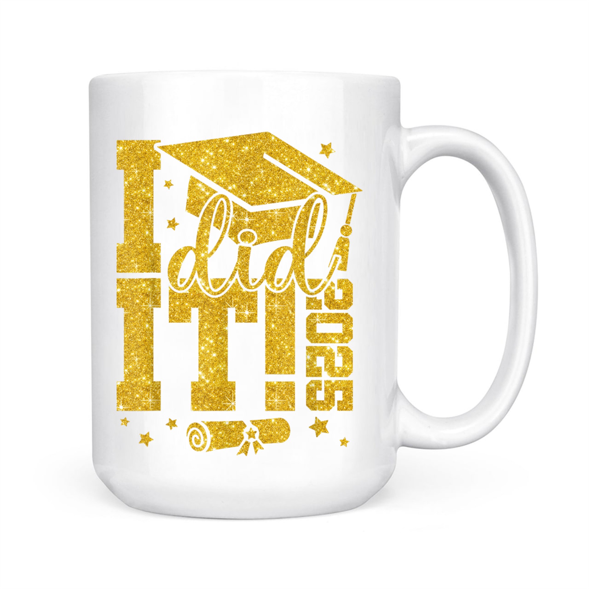 I Did It Graduation Graduate Class of Senior Mug