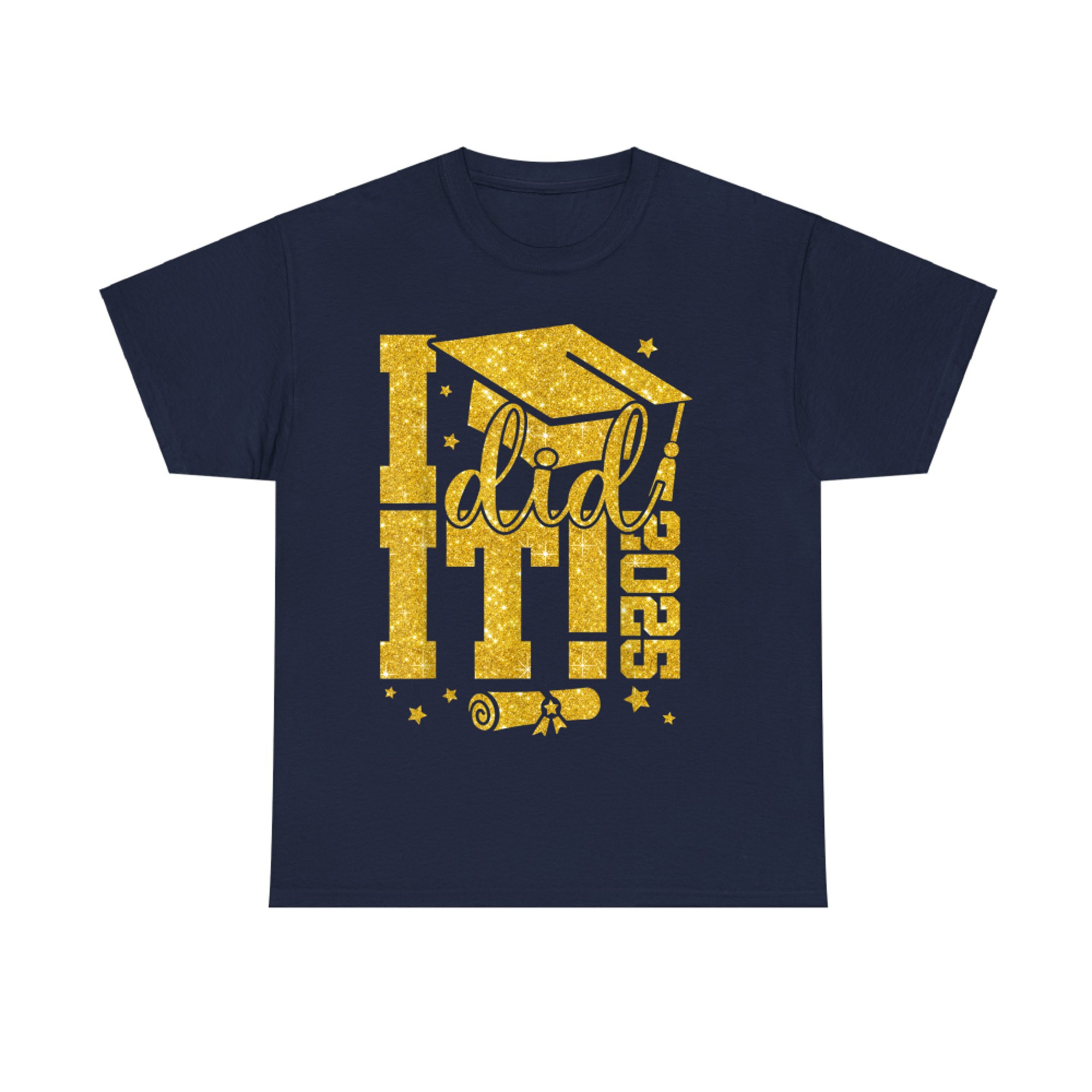 I Did It Graduation Graduate Class of Senior T-Shirt