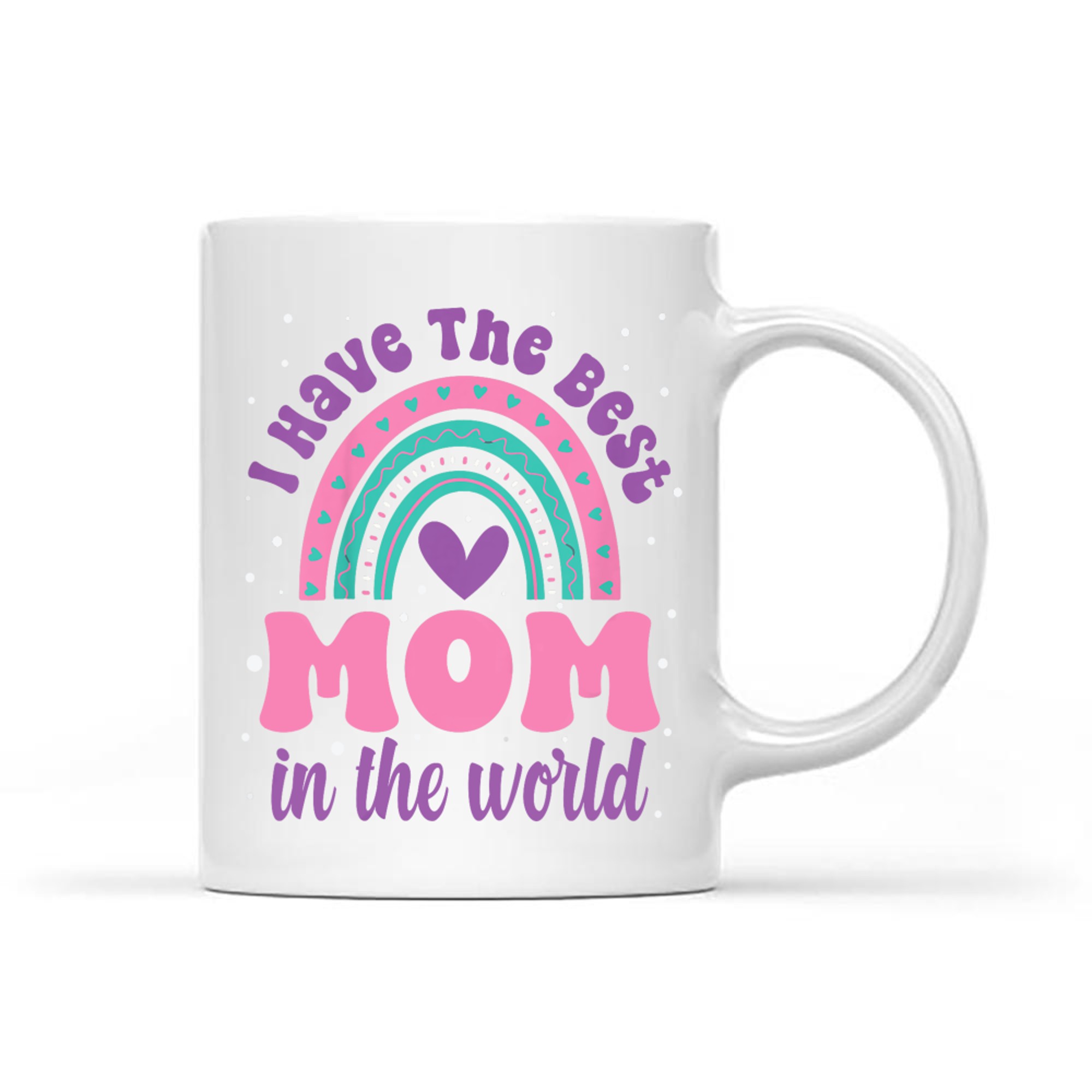 I Have The Best Mom In The World Rainbow Mother's Day Mug