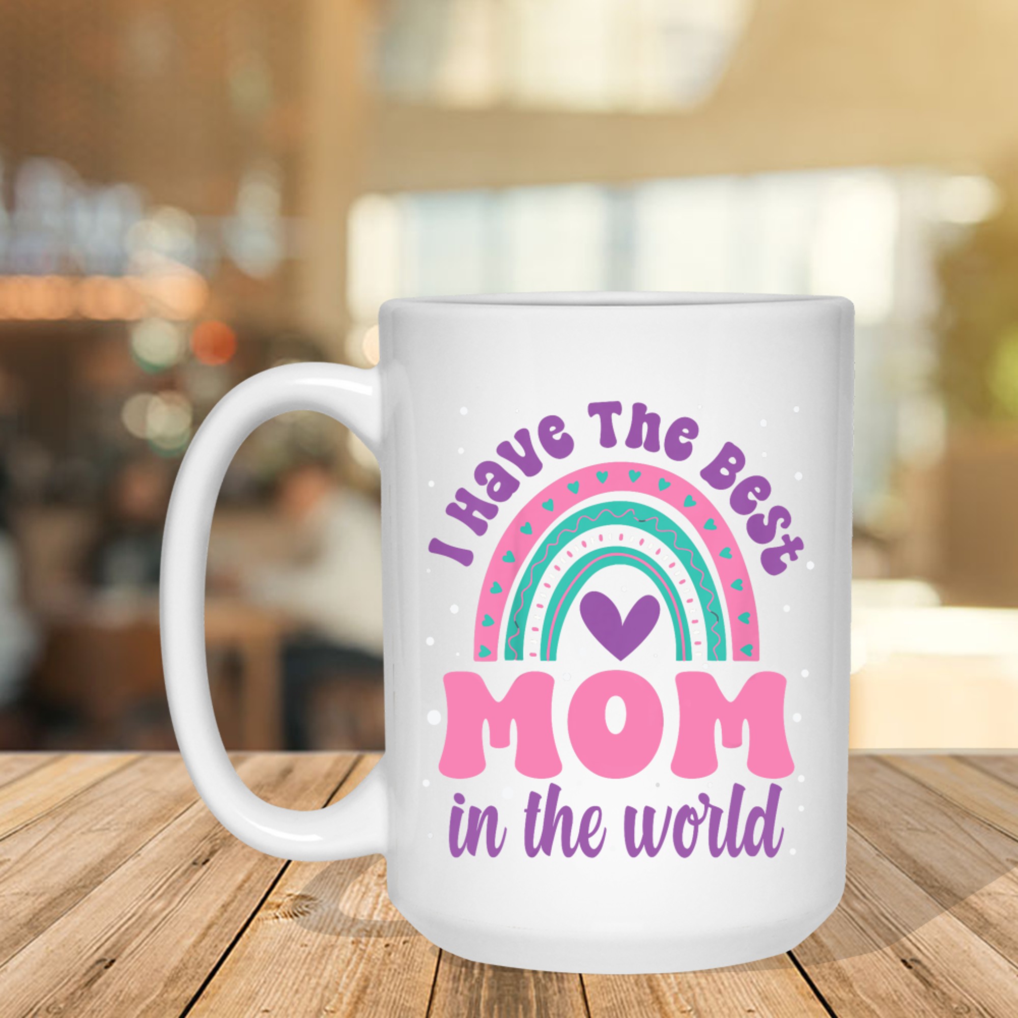 I Have The Best Mom In The World Rainbow Mother's Day Mug