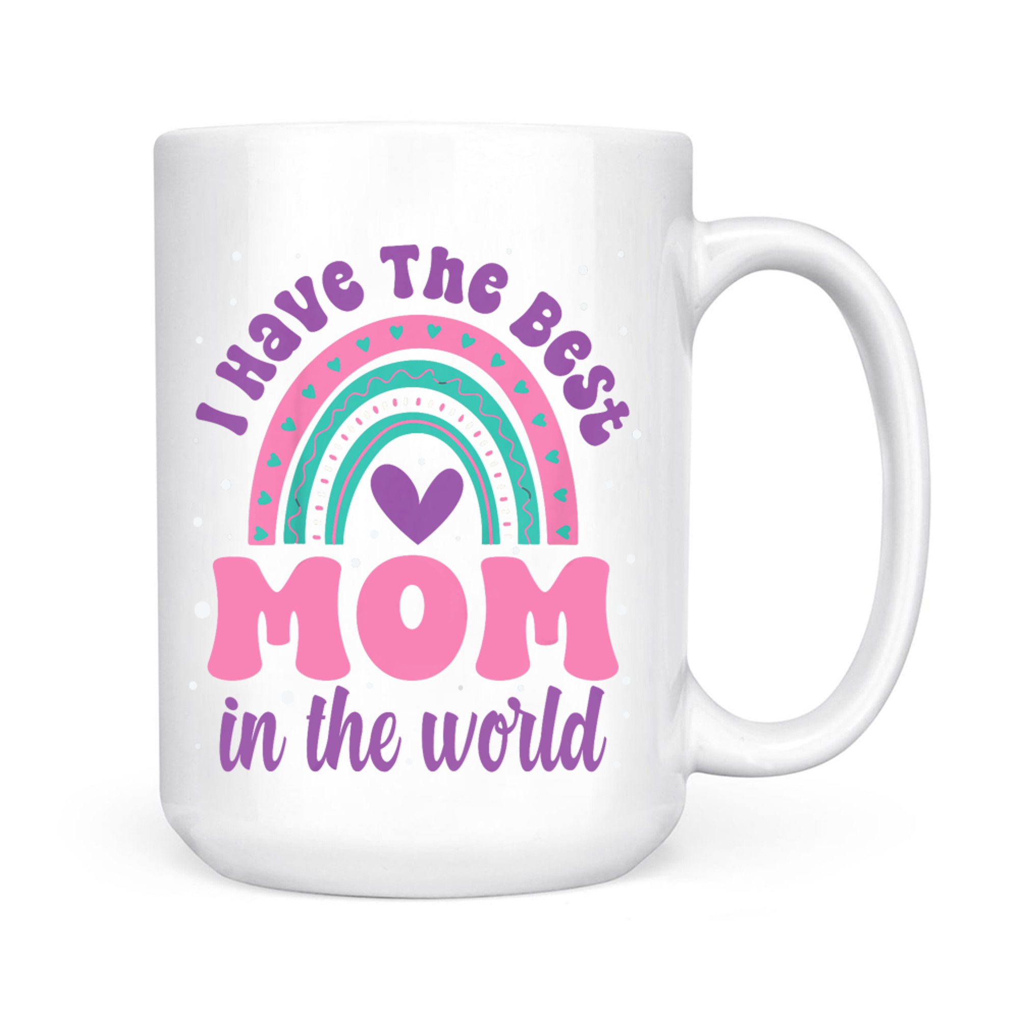 I Have The Best Mom In The World Rainbow Mother's Day Mug