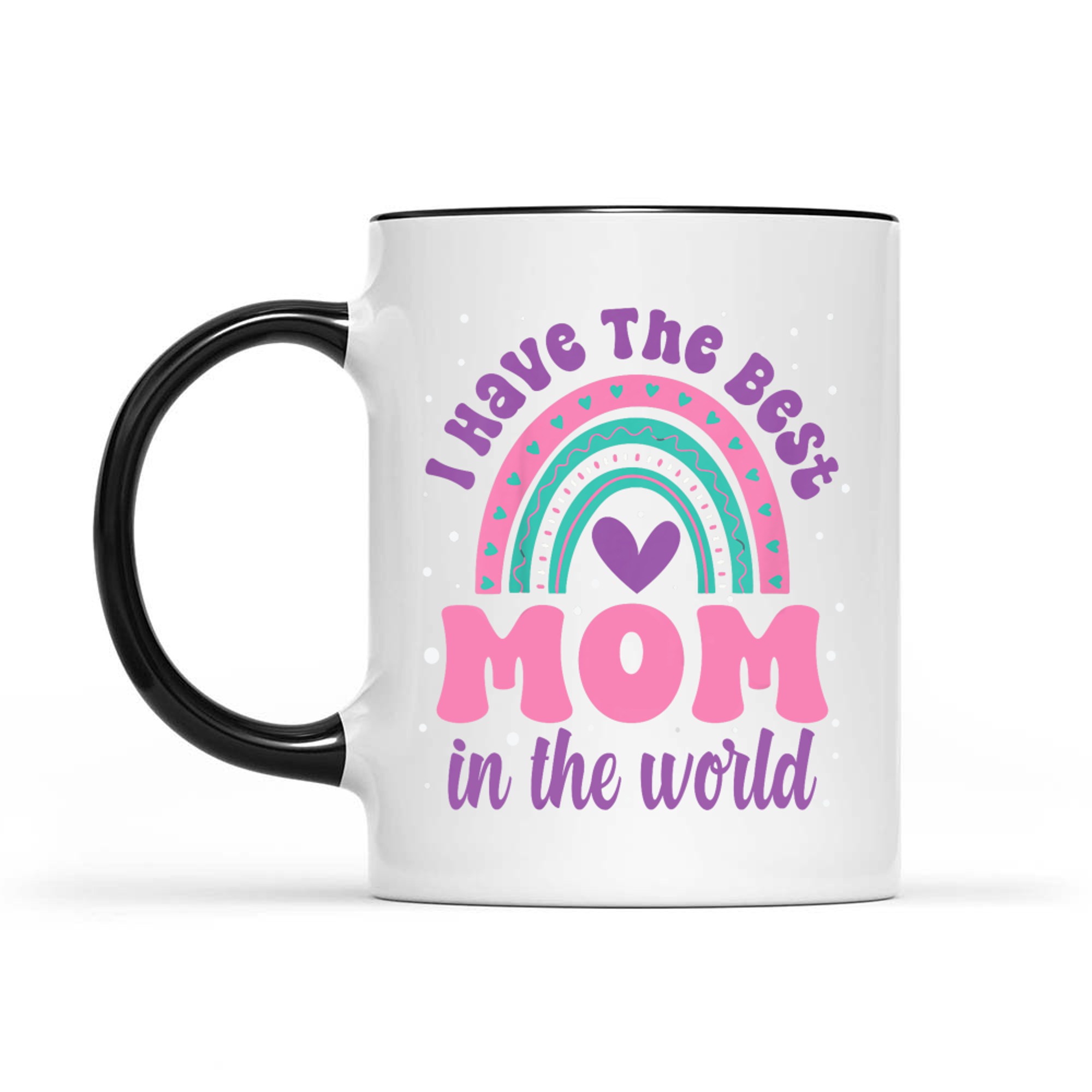 I Have The Best Mom In The World Rainbow Mother's Day Mug