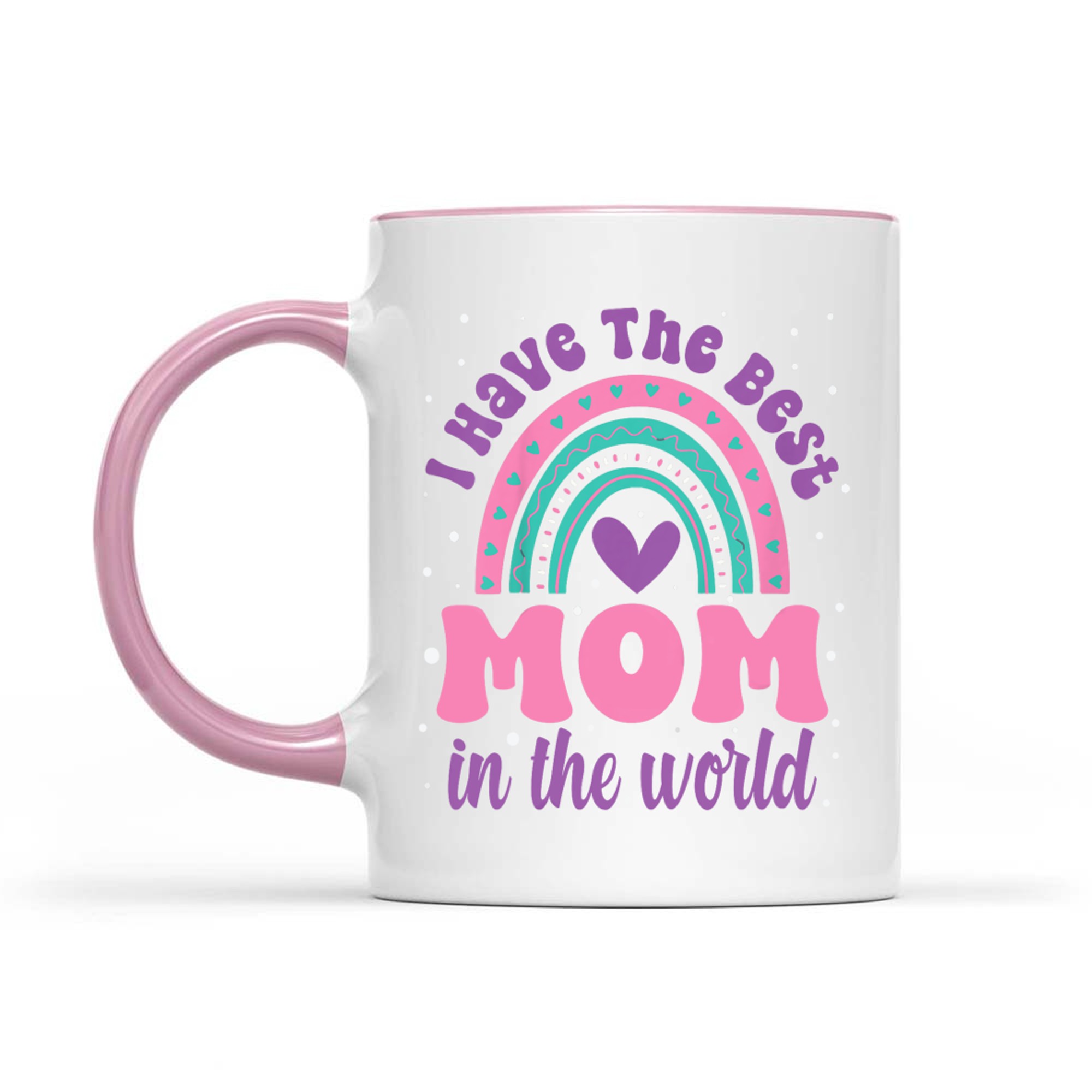 I Have The Best Mom In The World Rainbow Mother's Day Mug