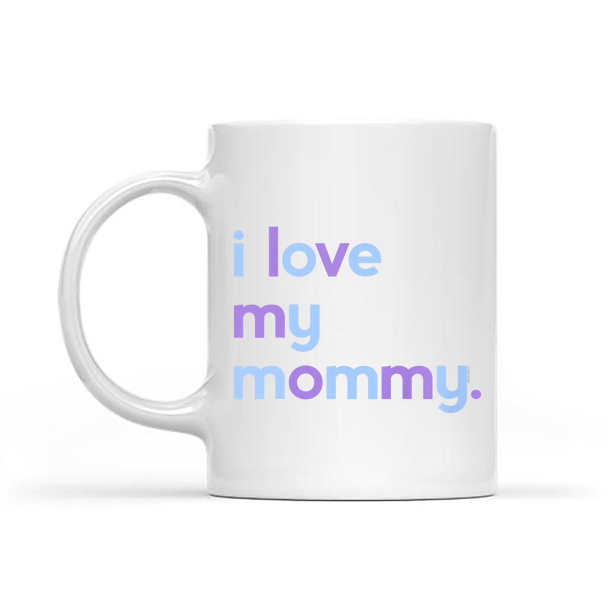 I Love My Mommy Kids Cute Mother's Day Mug