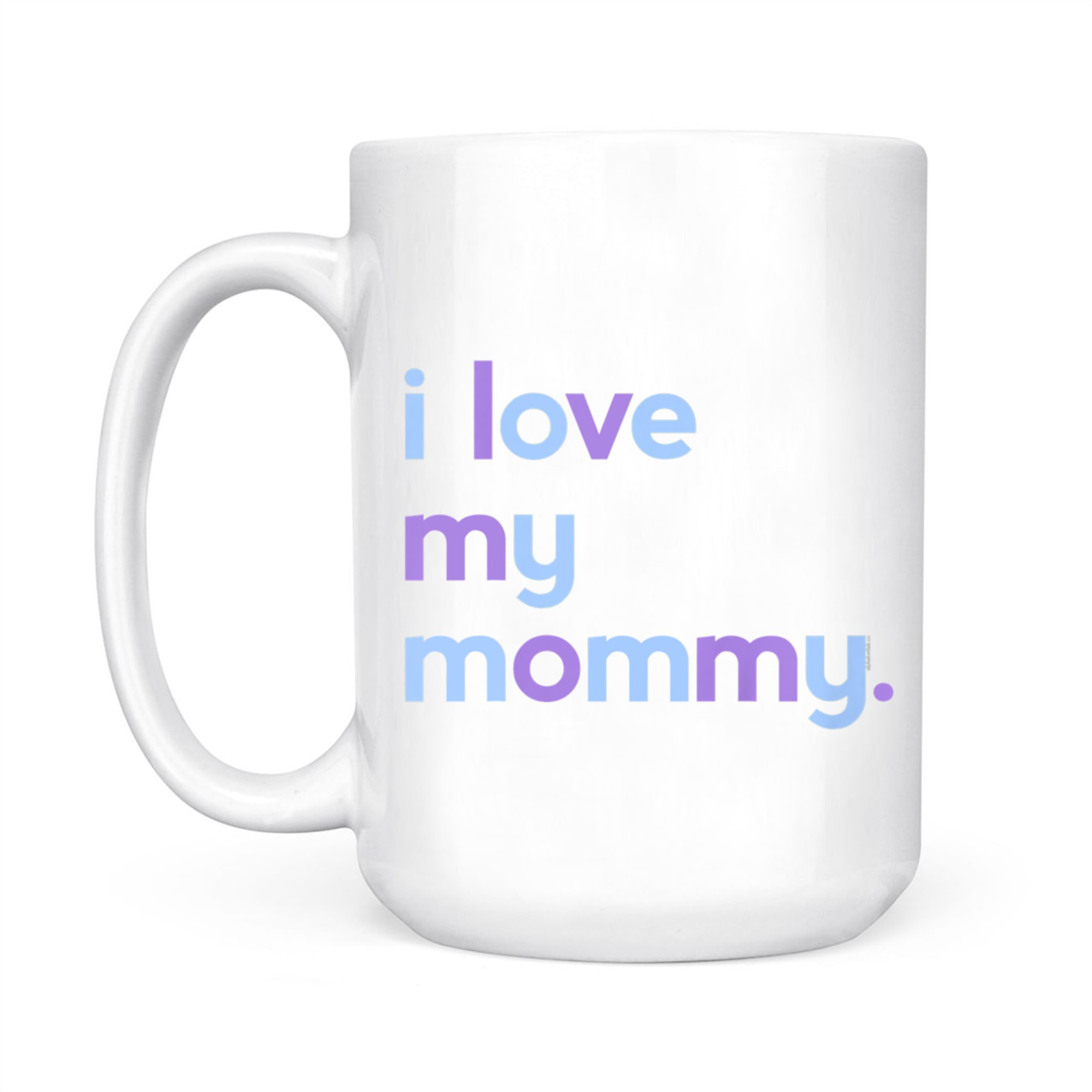 I Love My Mommy Kids Cute Mother's Day Mug