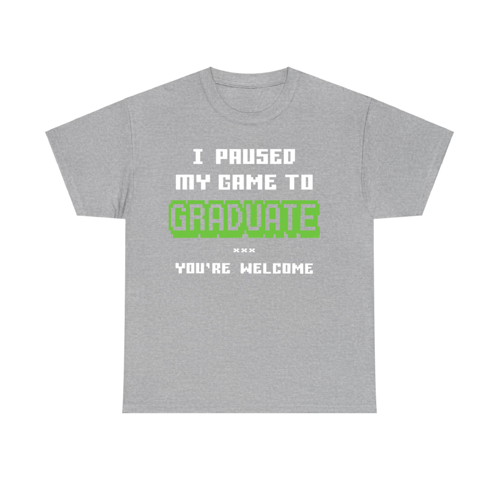 I Paused My Game to Graduate Funny Gamer Graduation T-Shirt