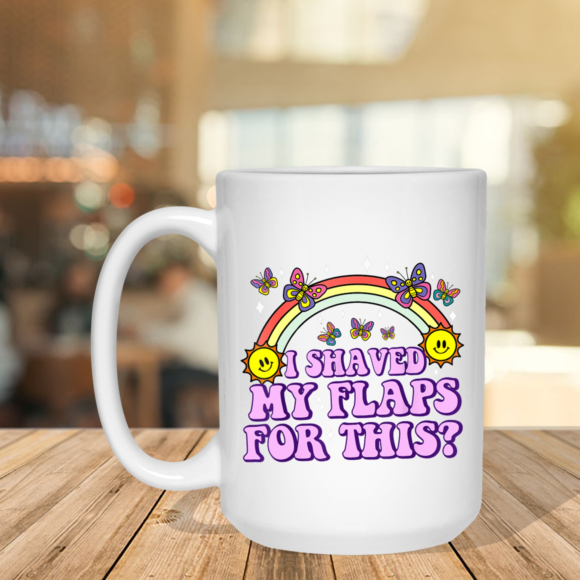 I Shaved My Flaps For This Funny Retro Flaps Quote Mug