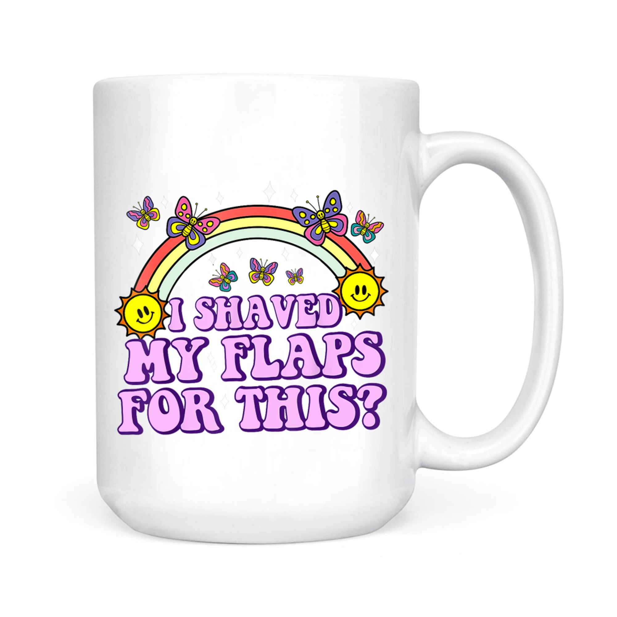 I Shaved My Flaps For This Funny Retro Flaps Quote Mug