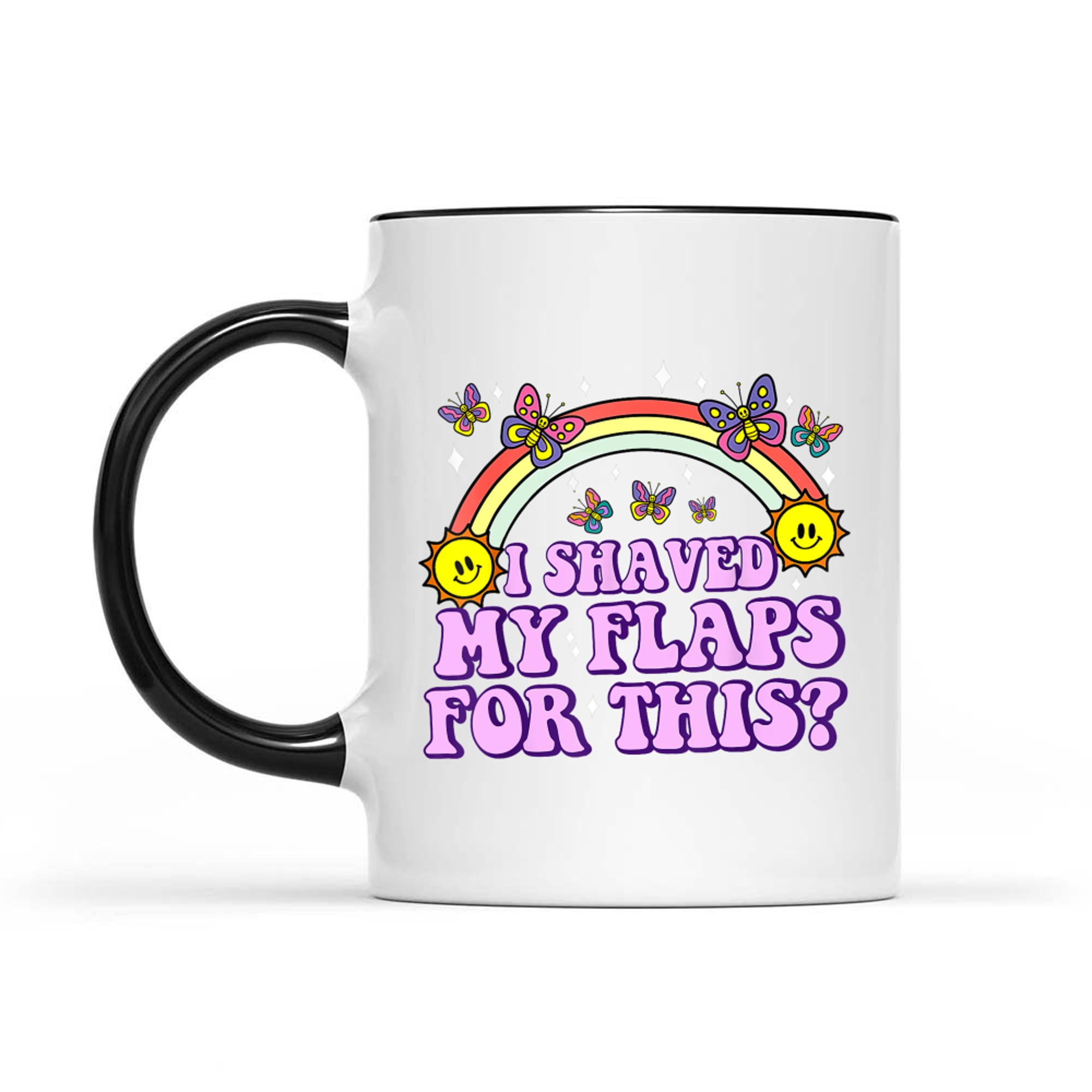 I Shaved My Flaps For This Funny Retro Flaps Quote Mug