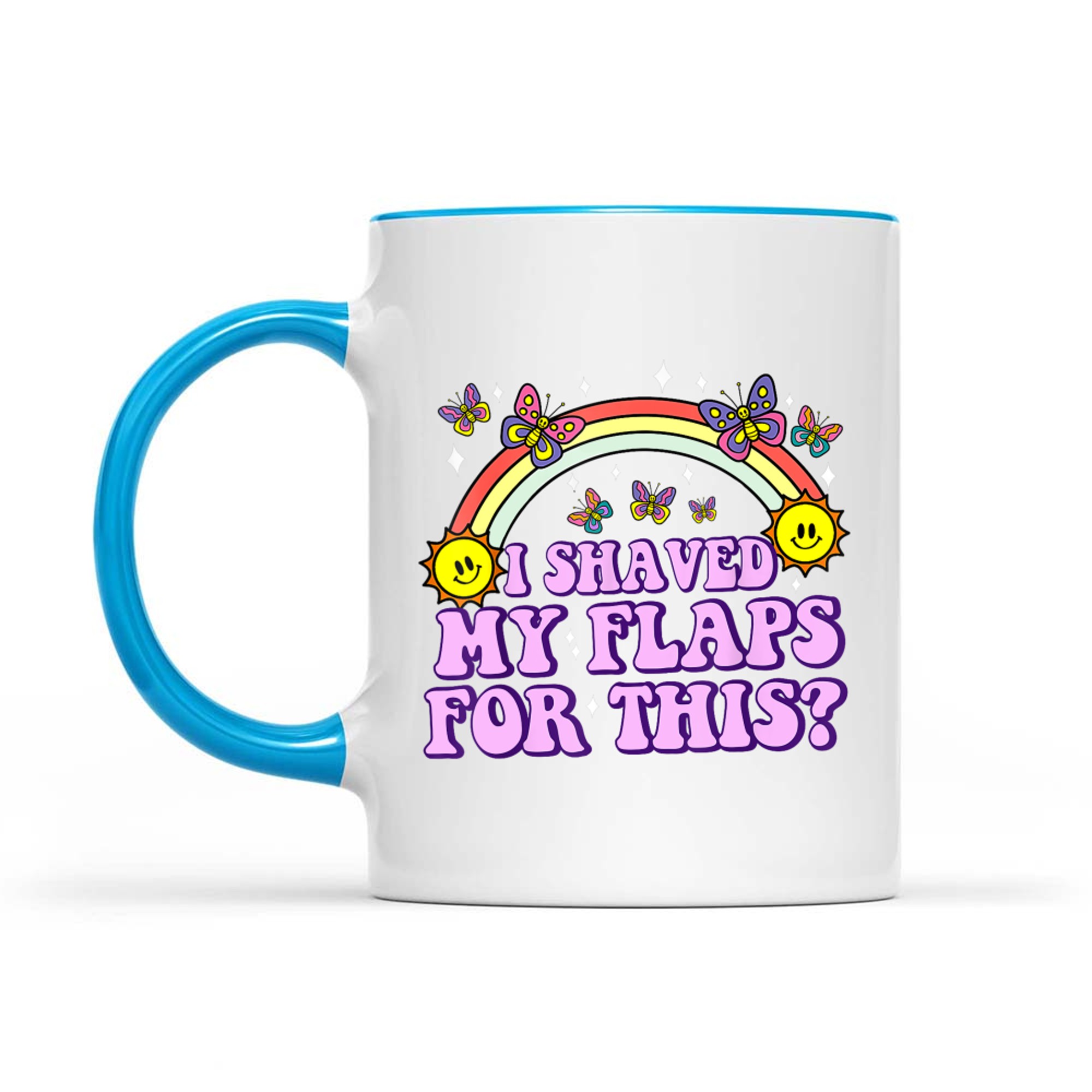 I Shaved My Flaps For This Funny Retro Flaps Quote Mug