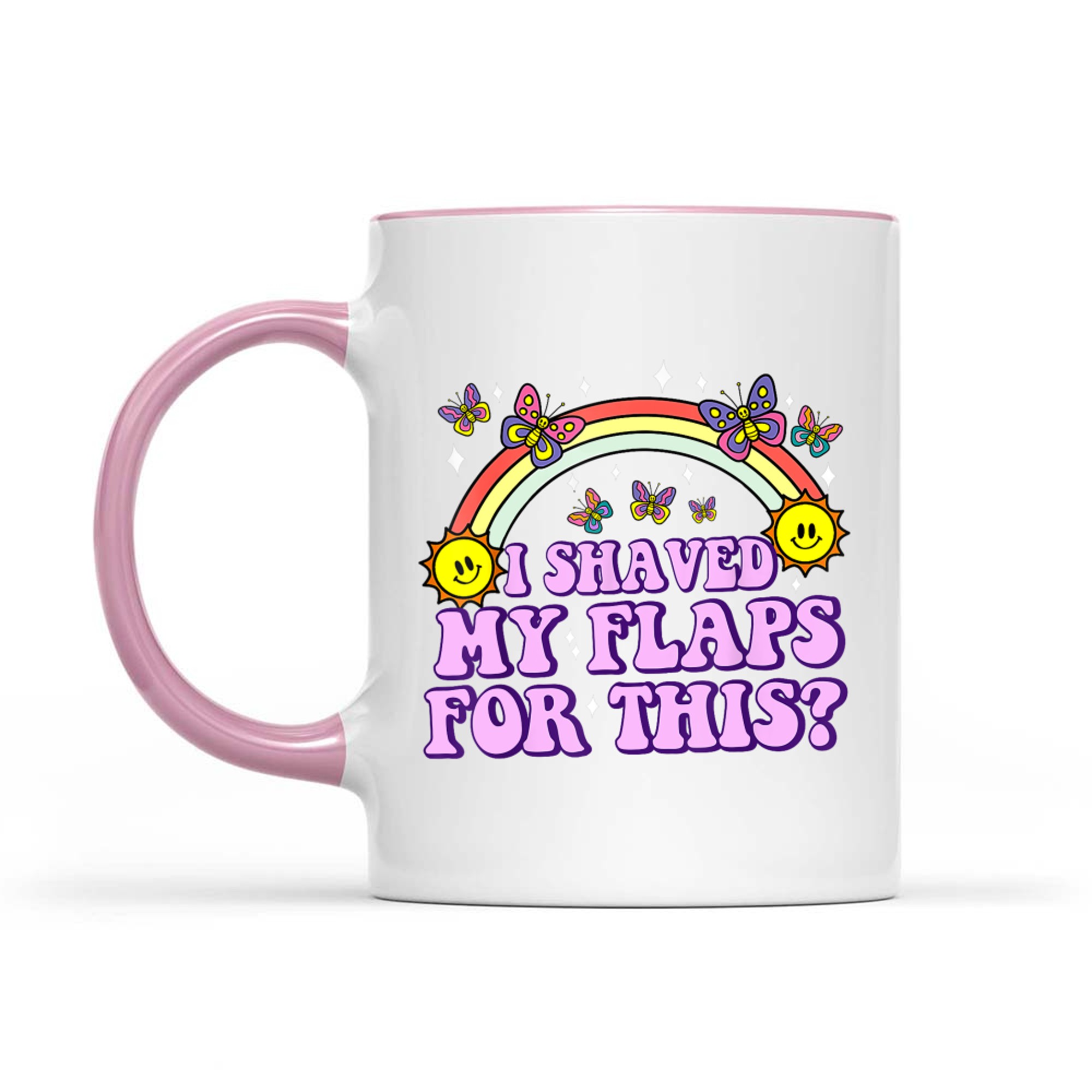 I Shaved My Flaps For This Funny Retro Flaps Quote Mug