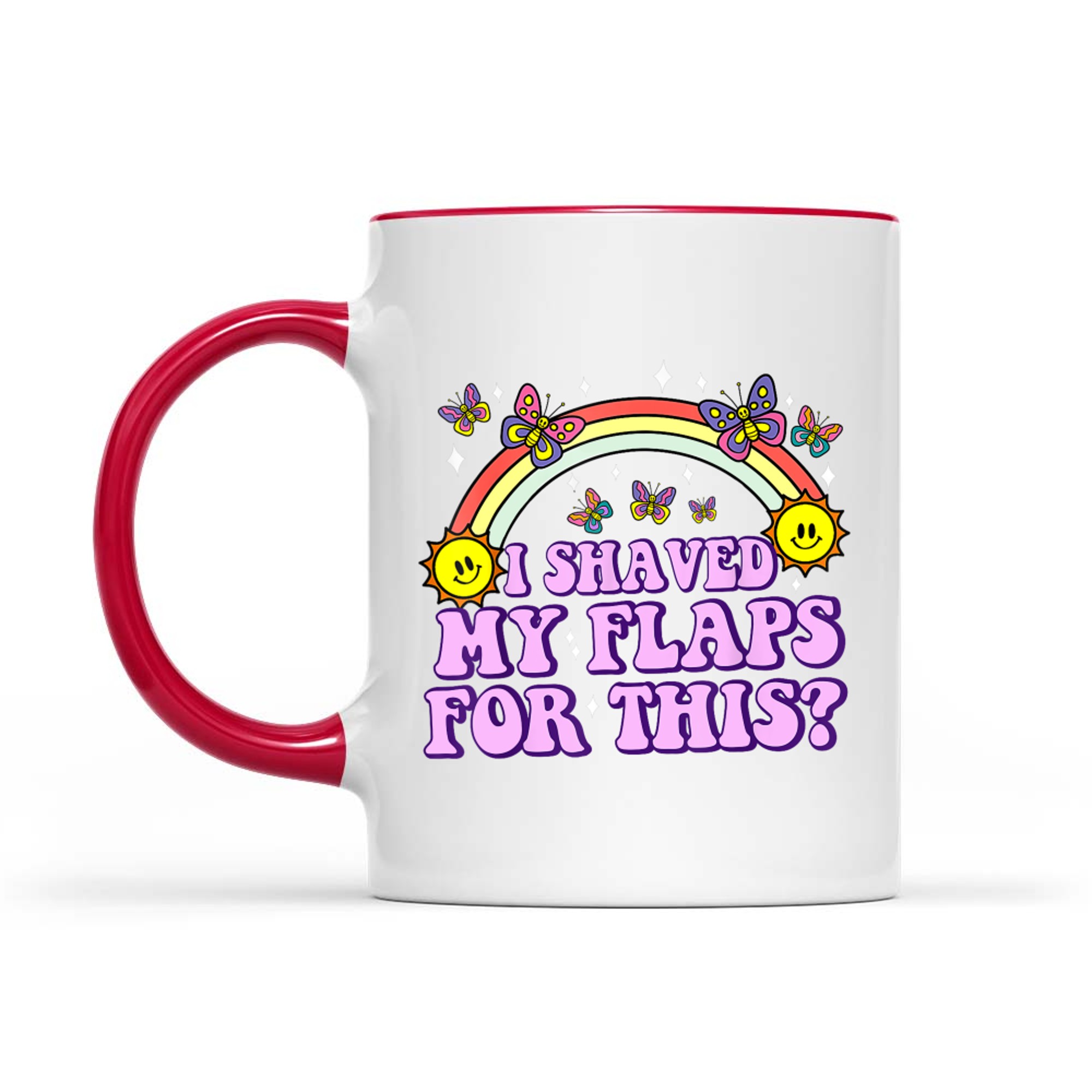 I Shaved My Flaps For This Funny Retro Flaps Quote Mug