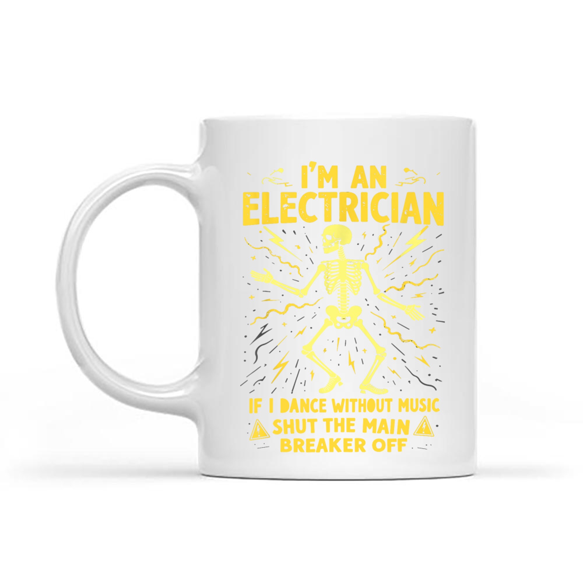 I'm An Electrician If I Dance Without Music Shut The Main Mug