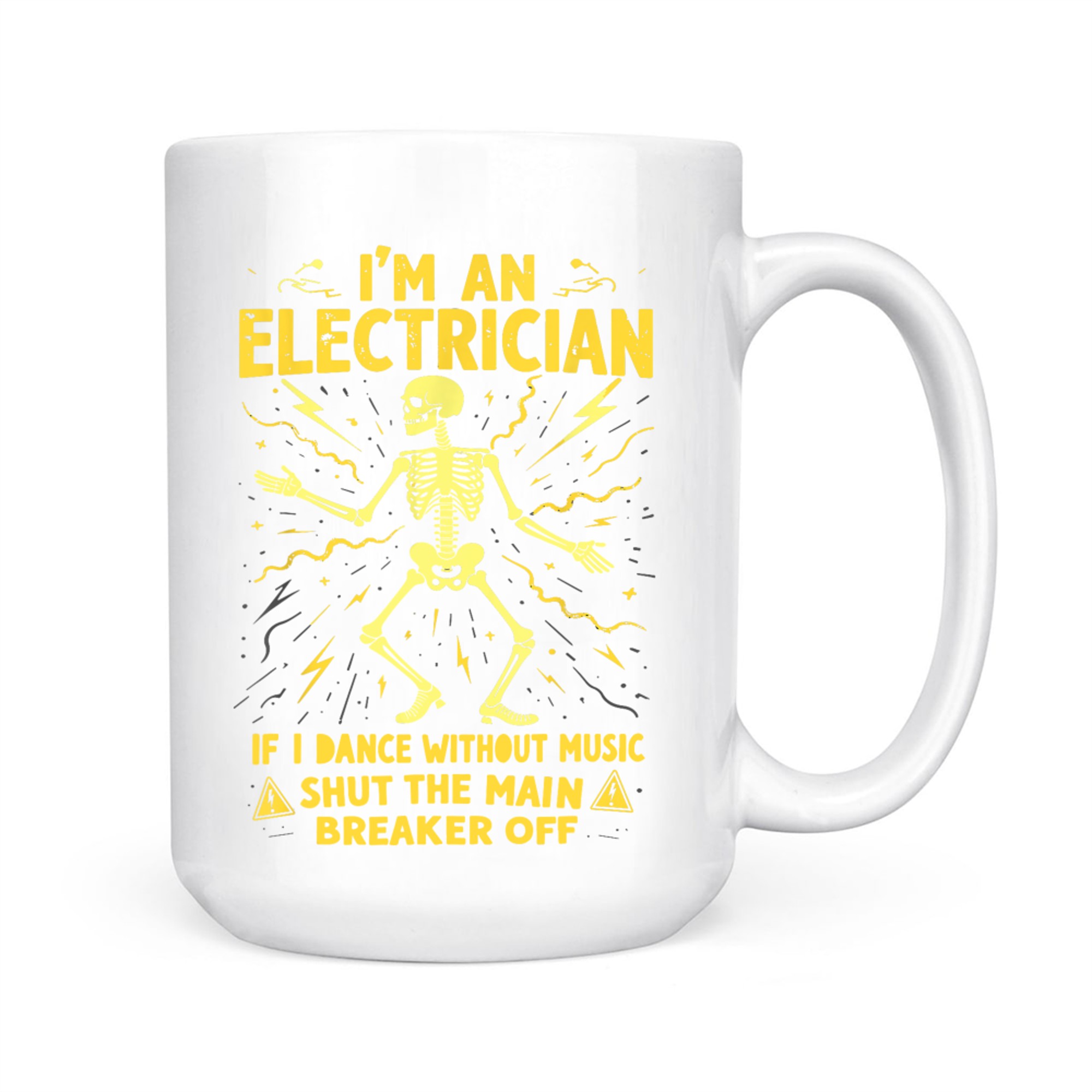 I'm An Electrician If I Dance Without Music Shut The Main Mug