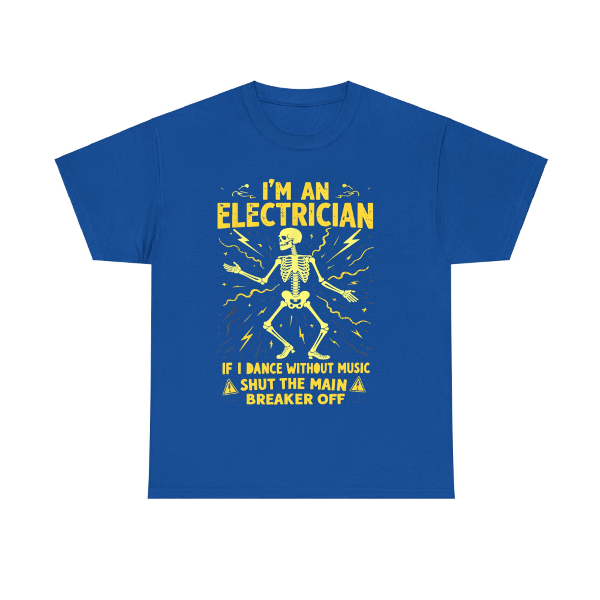 I'm An Electrician If I Dance Without Music Shut The Main T-Shirt