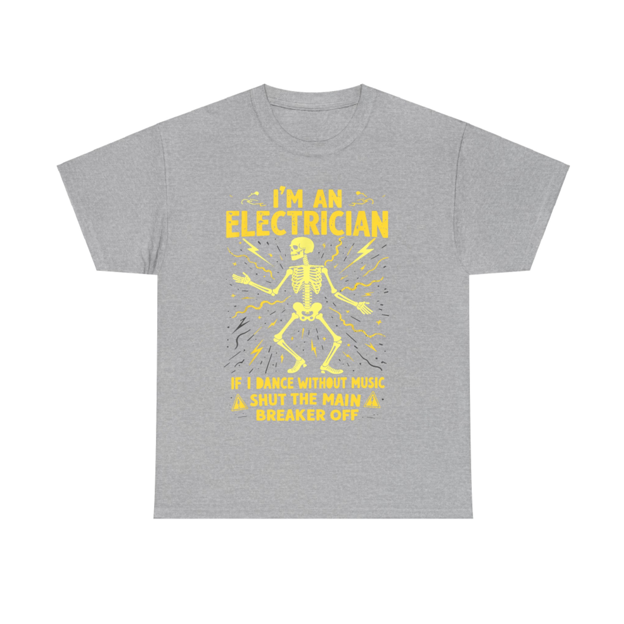 I'm An Electrician If I Dance Without Music Shut The Main T-Shirt