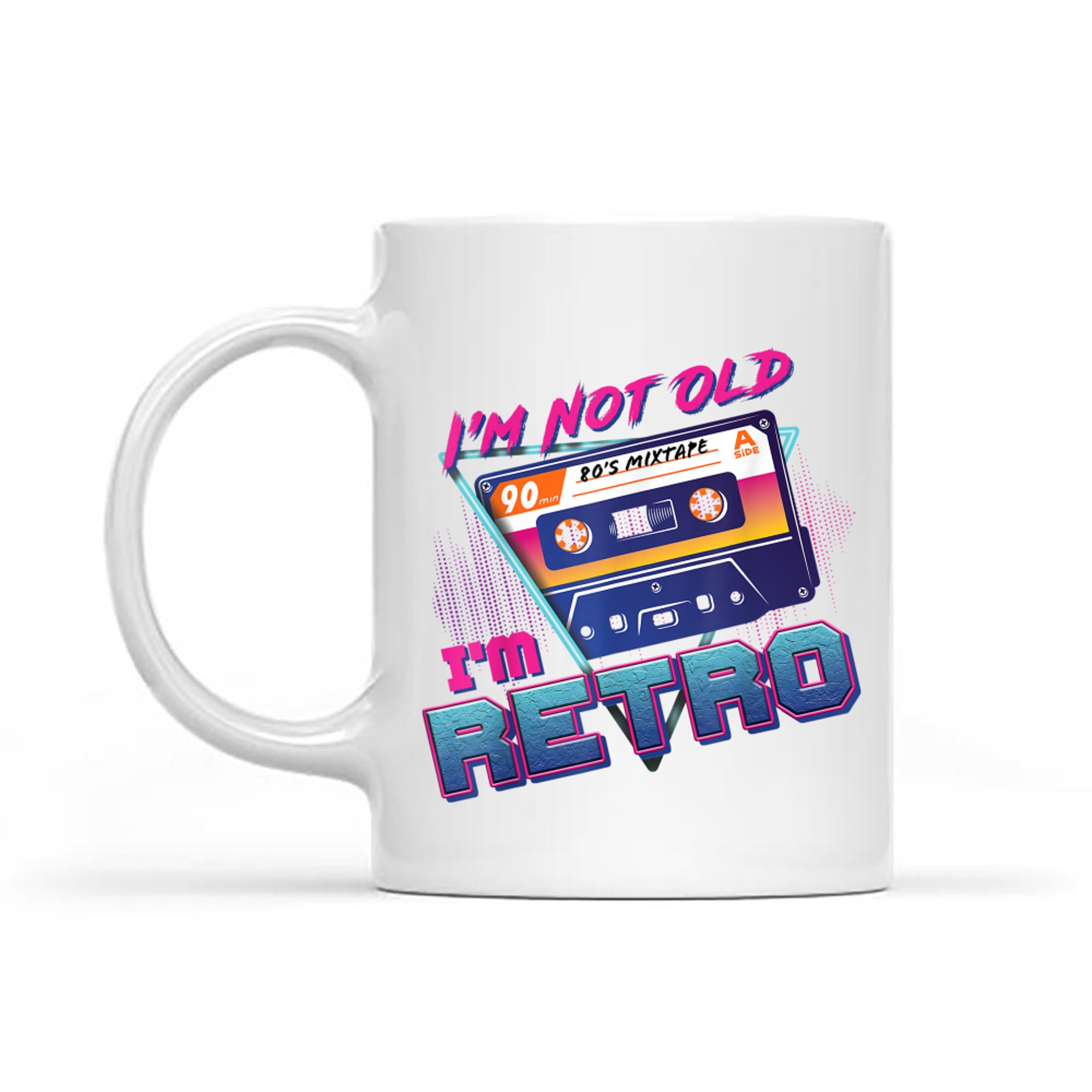 I'm Not Old A'm Retro1980s Vintage Cassette Tape Funny Birthday Mug