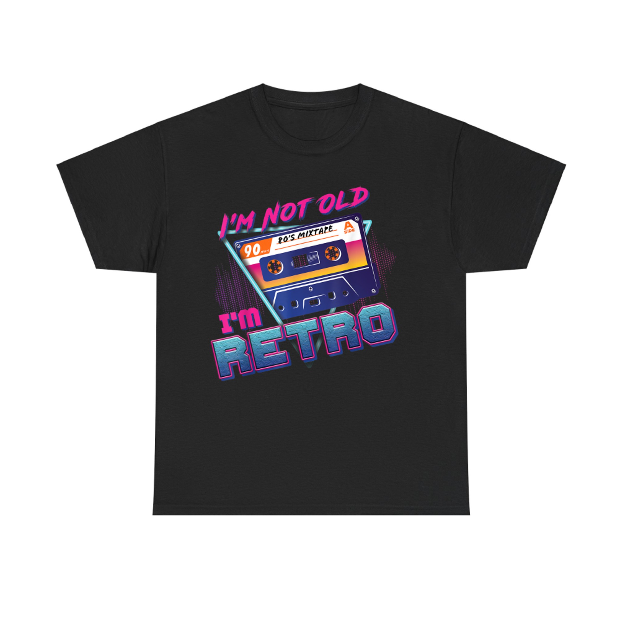 I'm Not Old A'm Retro1980s Vintage Cassette Tape Funny Birthday T-Shirt