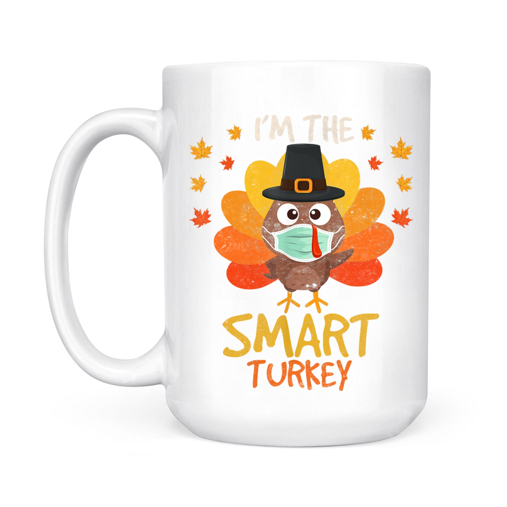 I'm The Smart Turkey Funny Thanksgiving Mask Turkey Mug